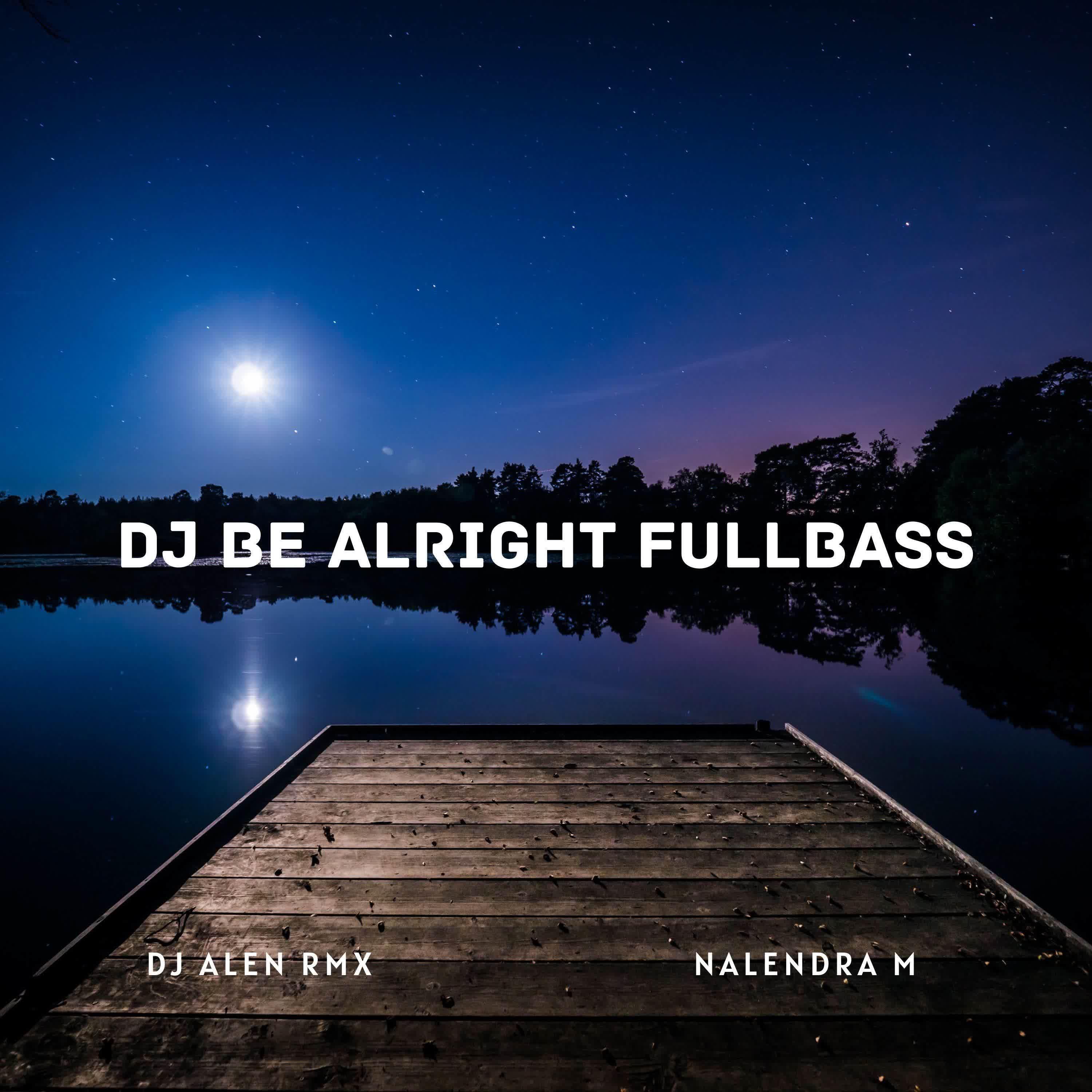 Постер альбома DJ Be Alright Fullbass