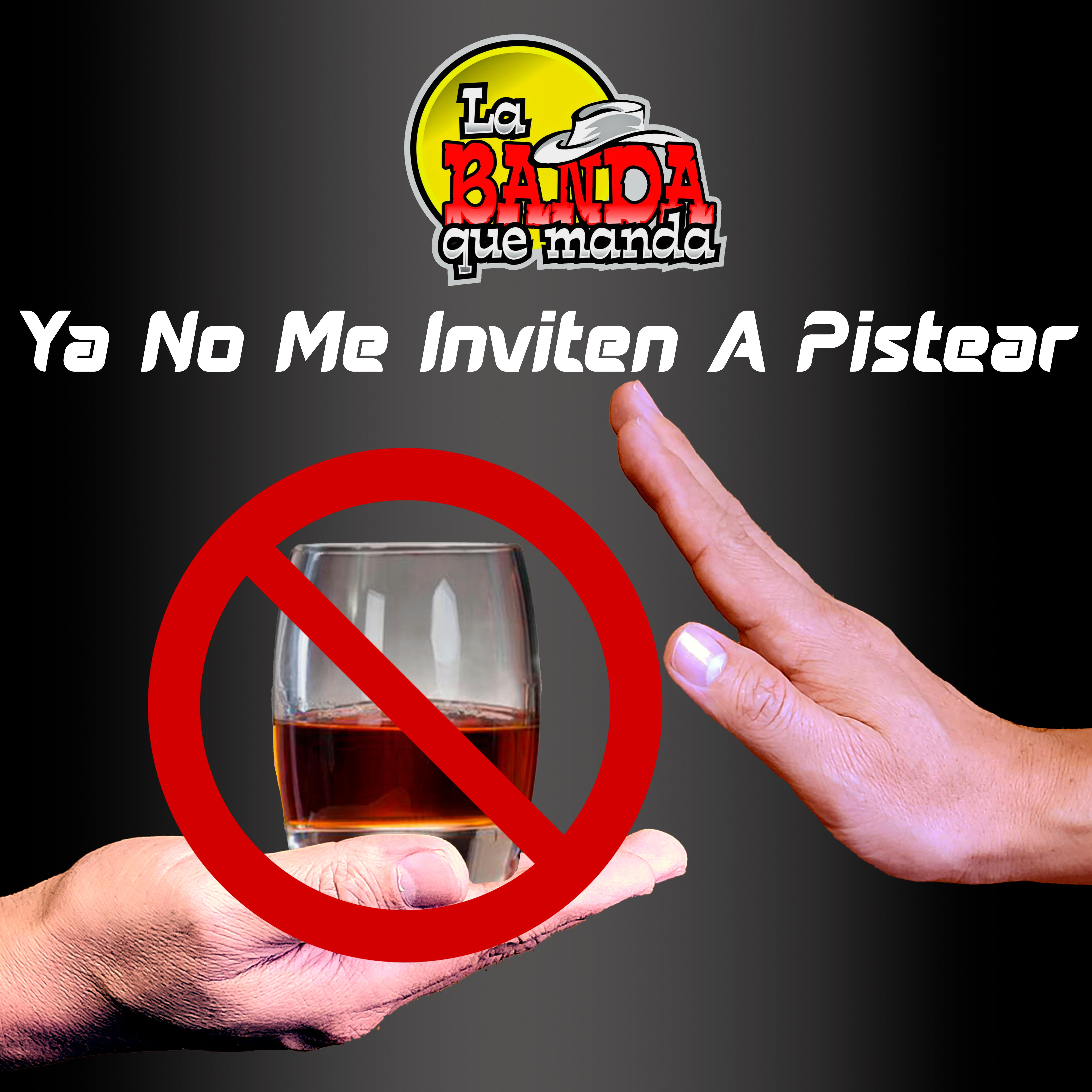 Постер альбома Ya No Me Inviten a Pistear