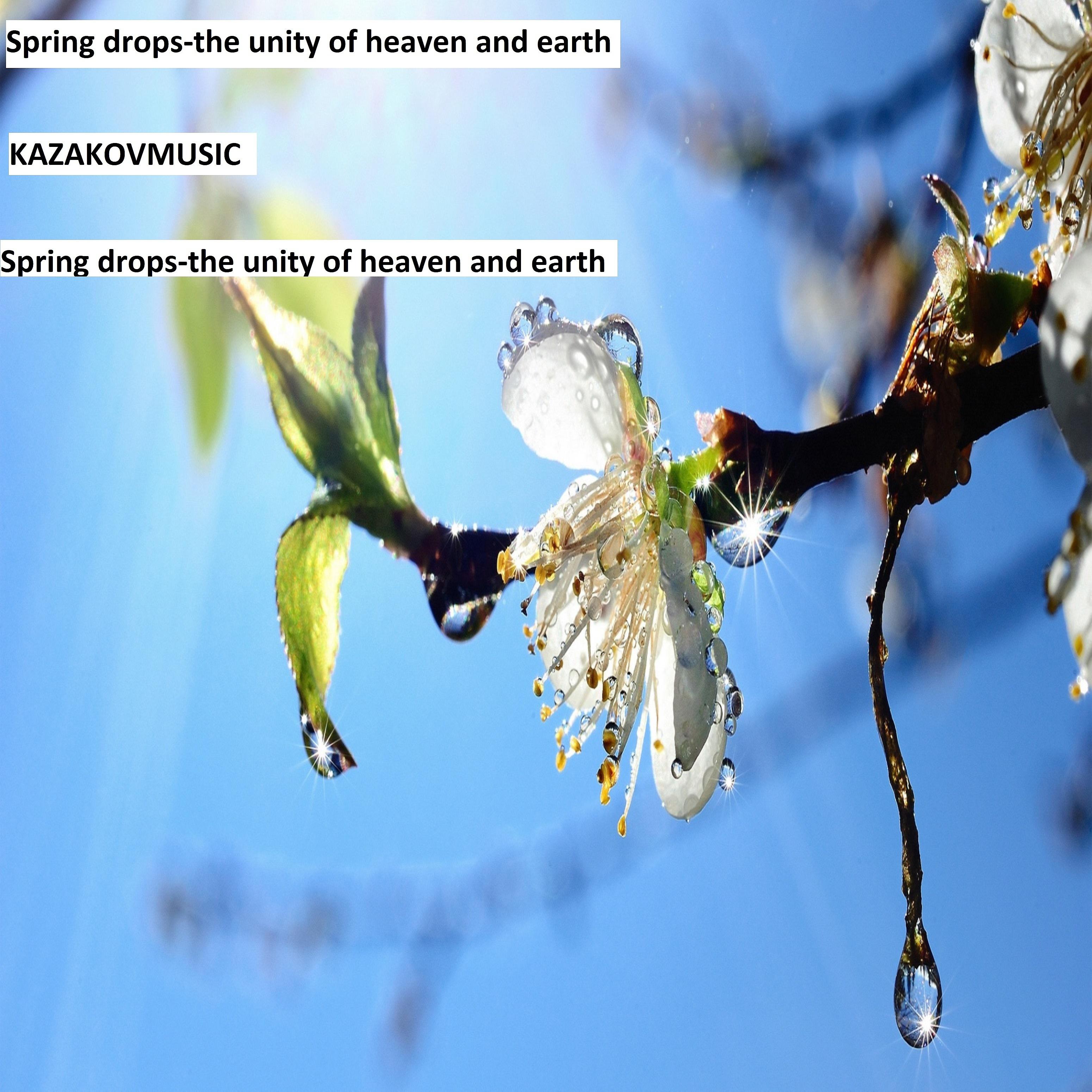 Постер альбома Spring Drops-the Unity of Heaven and Earth