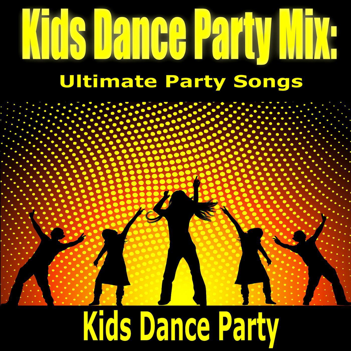 Постер альбома Kids Dance Party Mix: Ultimate Party Songs