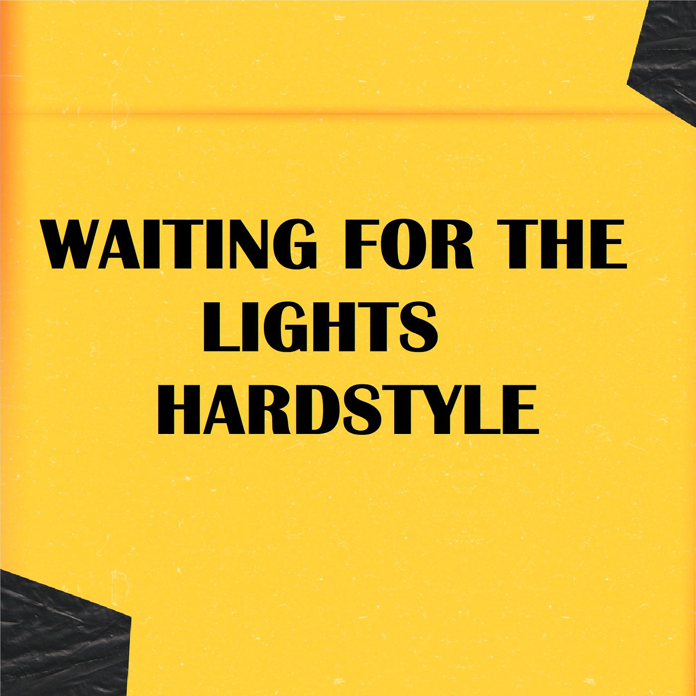 Постер альбома Waiting for the Lights (Hardstyle)
