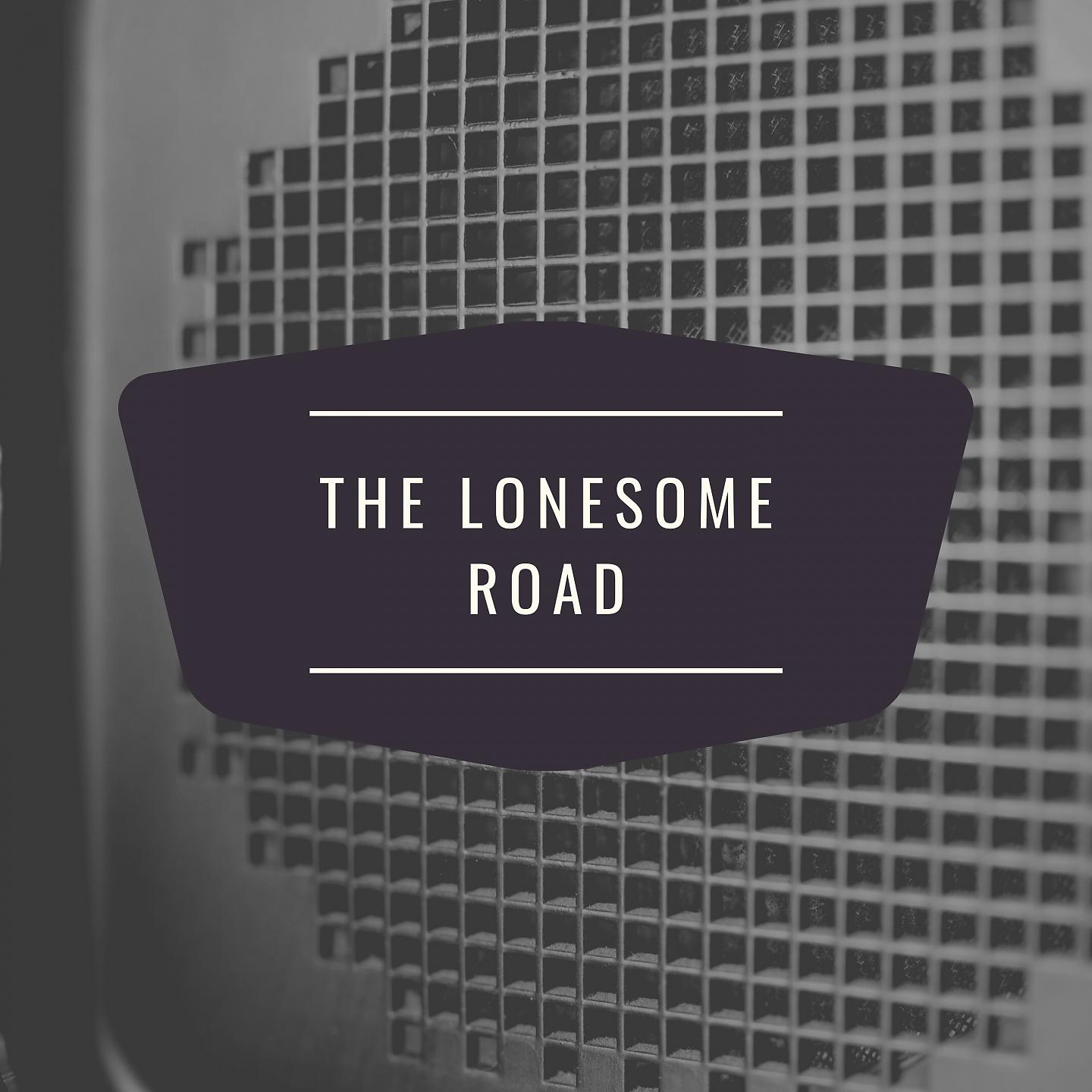 Постер альбома The Lonesome Road