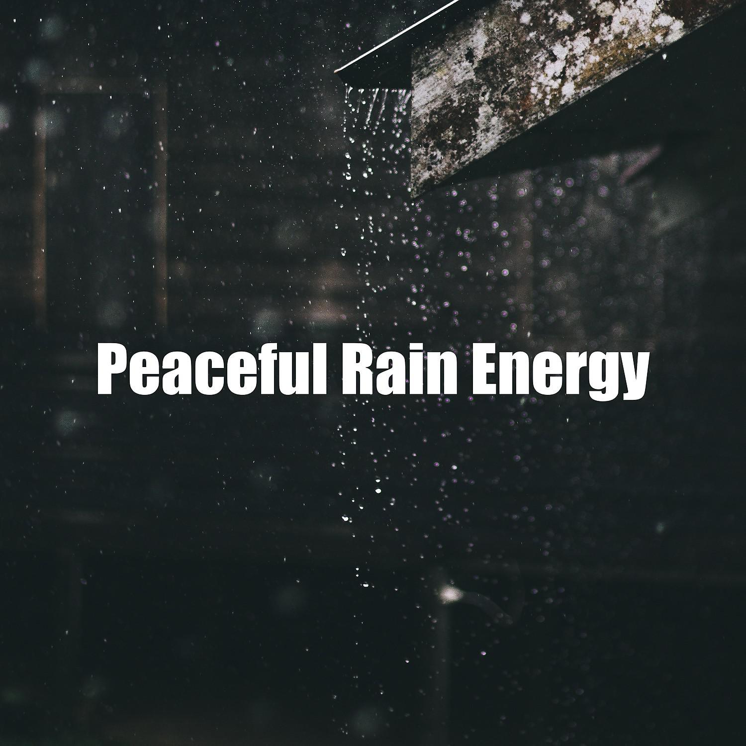 Постер альбома Peaceful Rain Energy