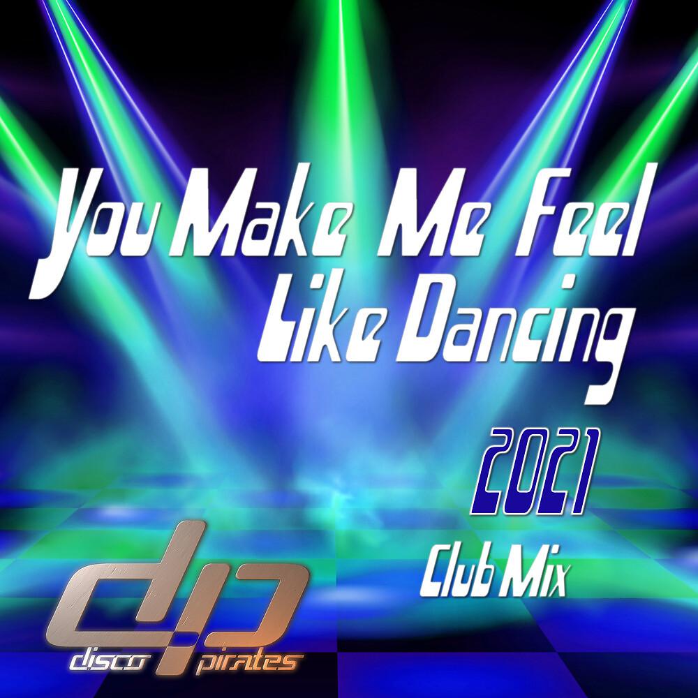 Постер альбома You Make Me Feel Like Dancing 2021
