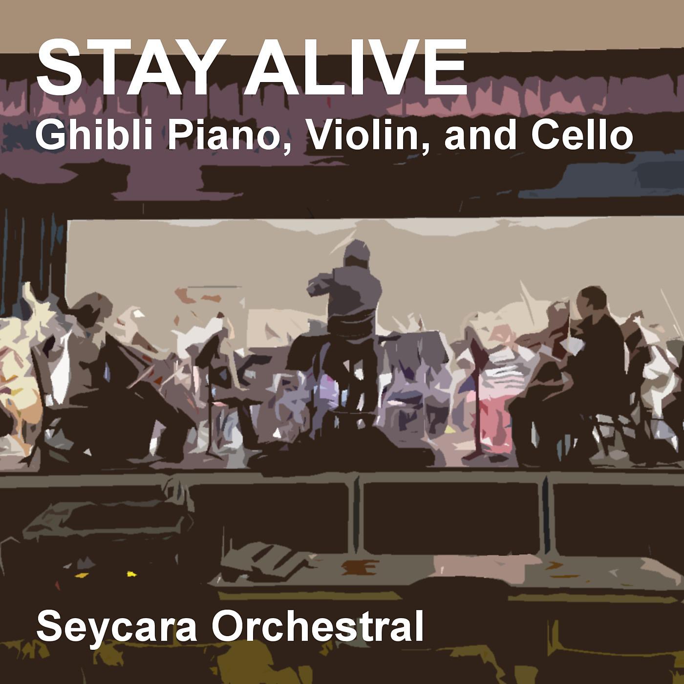 Постер альбома Stay Alive (Ghibli Piano, Violin, and Cello Edition)
