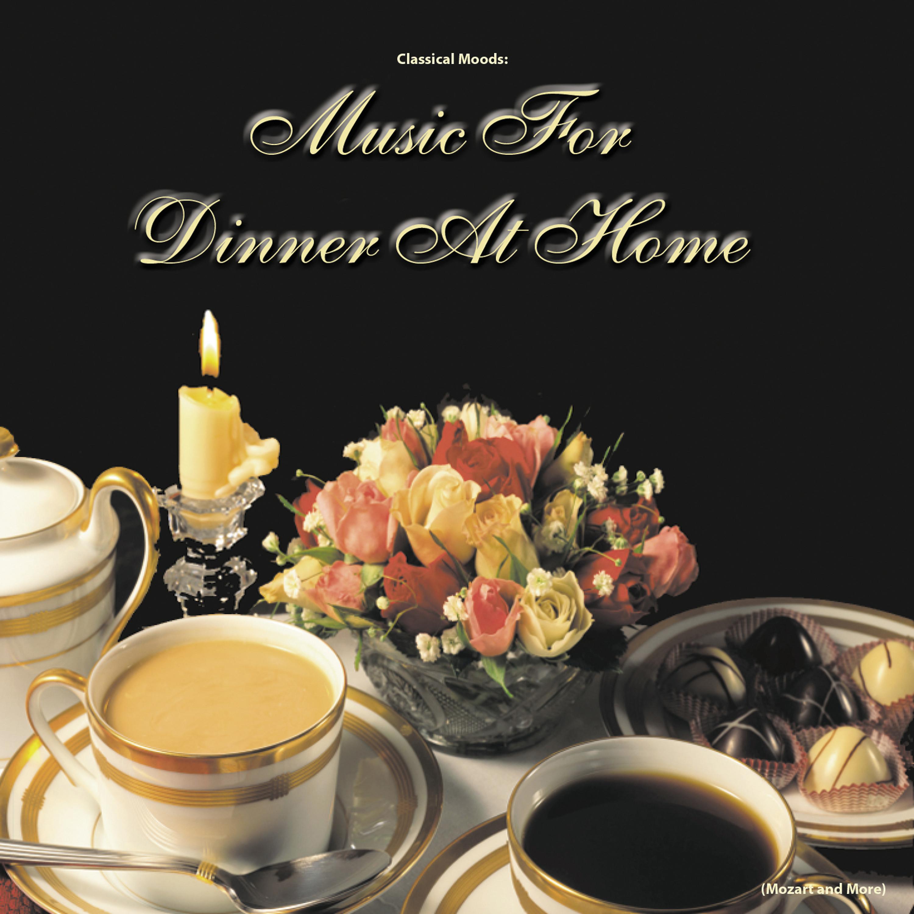 Постер альбома Classical Moods: Music for Dinner At Home (Mozart and More)