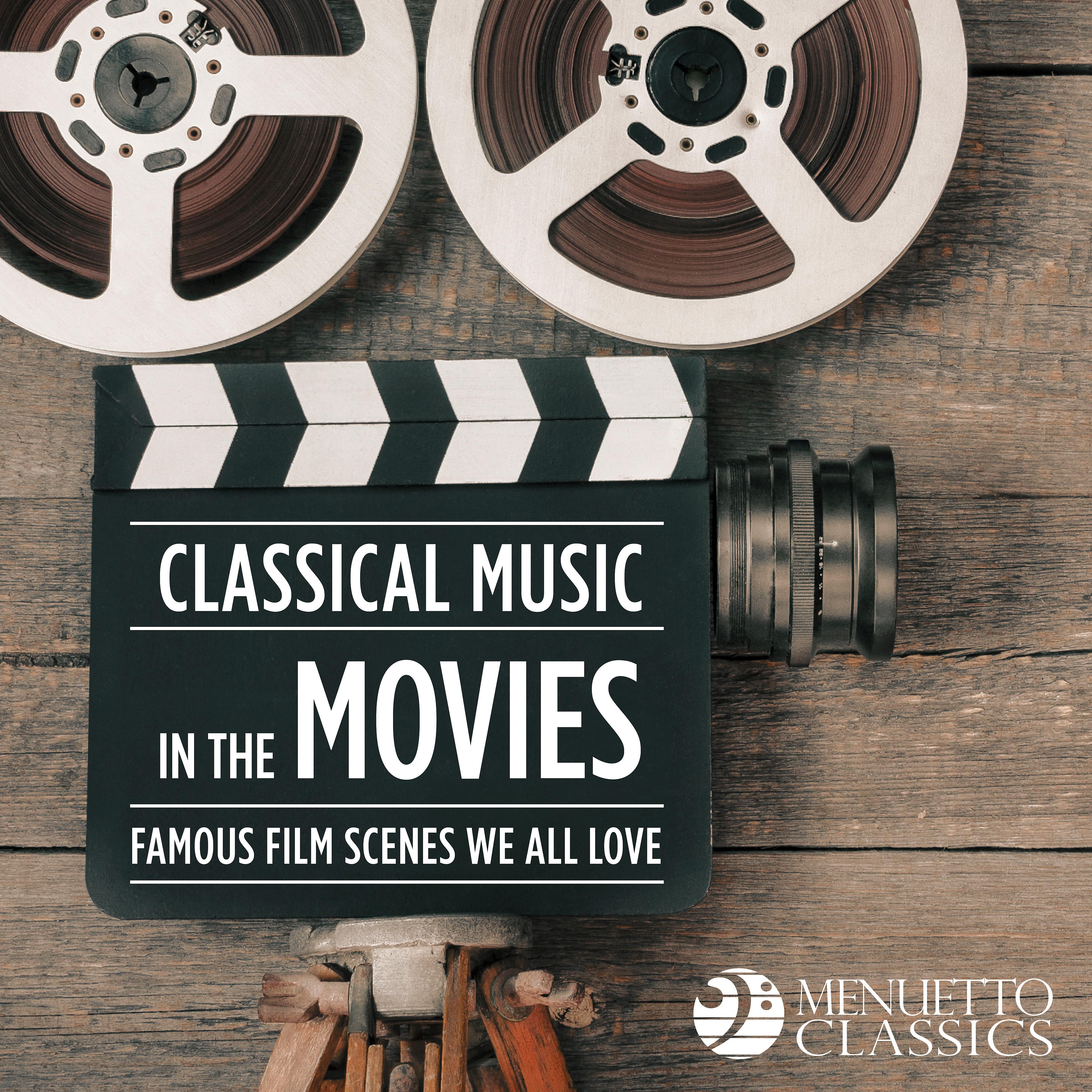 Постер альбома Classical Music in the Movies: Famous Film Scenes We All Love
