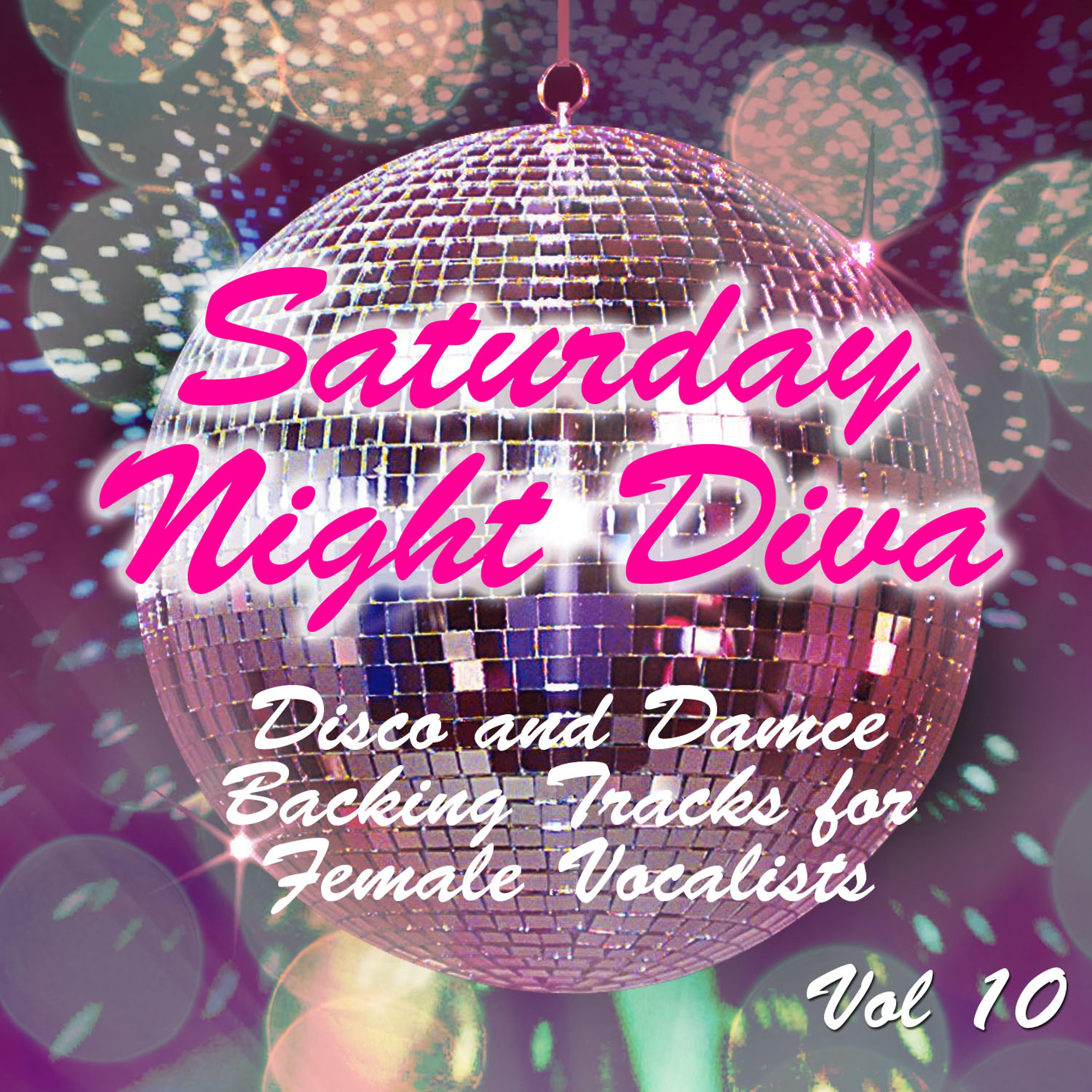 Постер альбома Saturday Night Diva - Disco and Dance Backing Tracks for Female Vocalists, 10