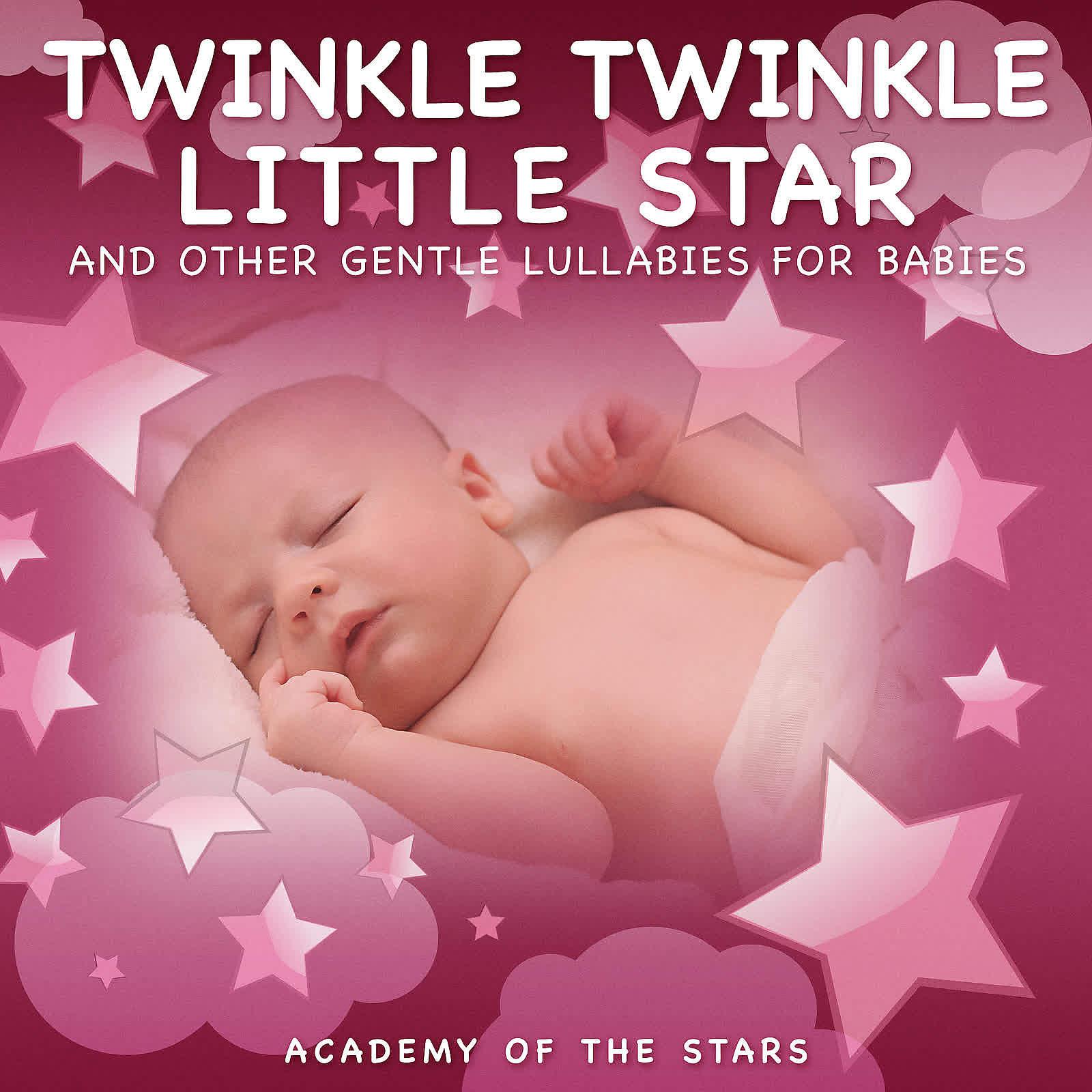 Постер альбома Twinkle Twinkle Little Star and Other Gentle Lullabies for Babies