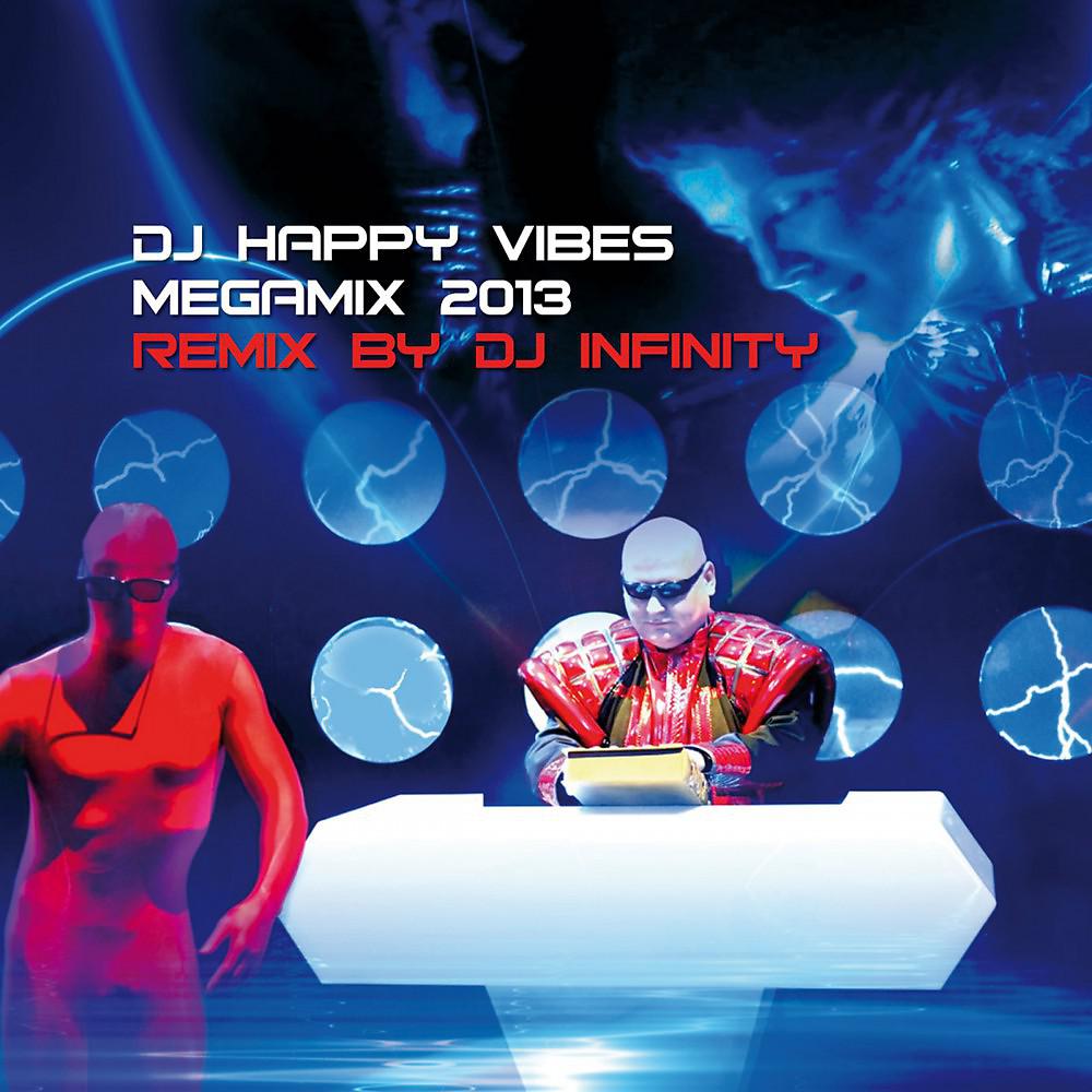 Постер альбома DJ Happy Vibes Megamix 2013