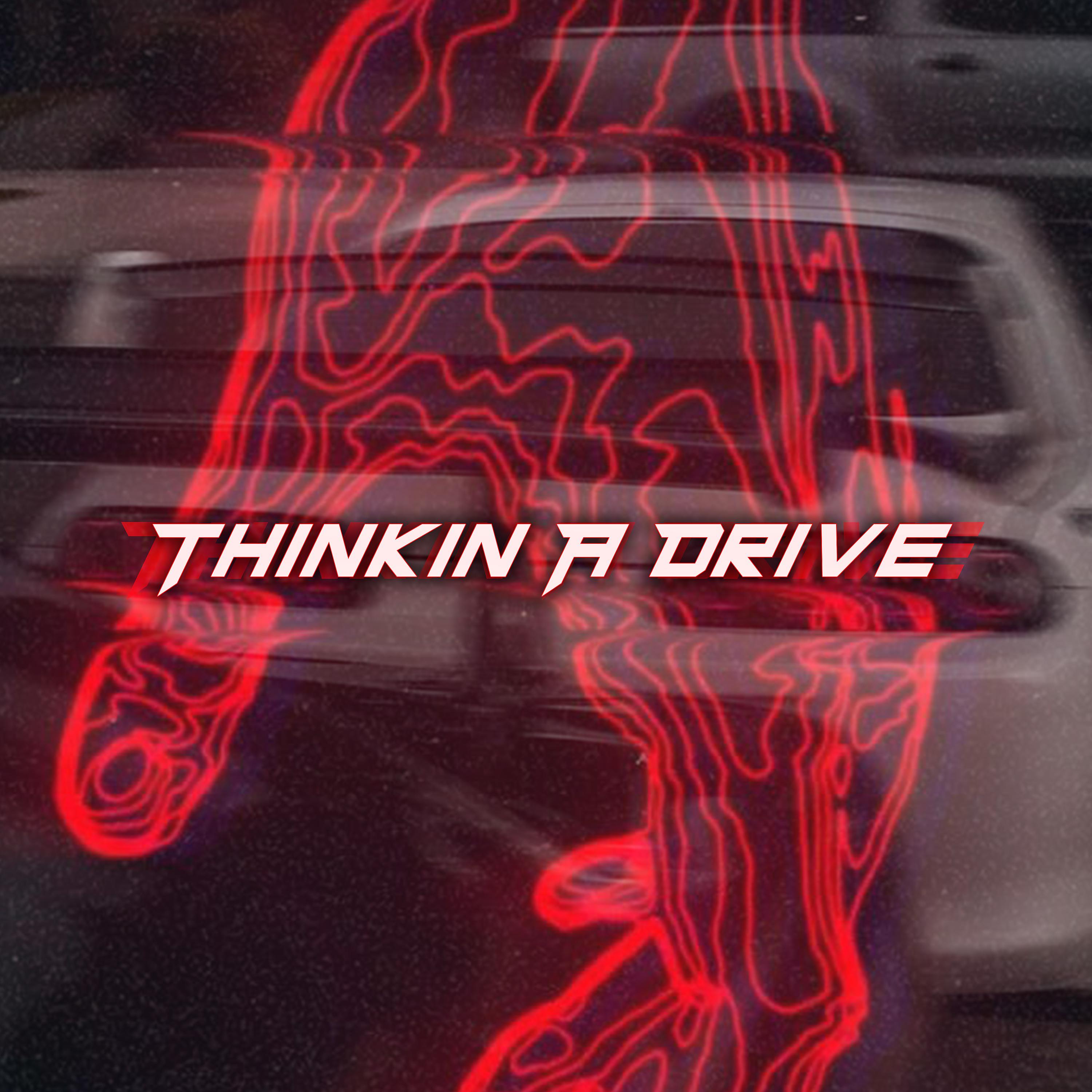Постер альбома Thinkin A Drive