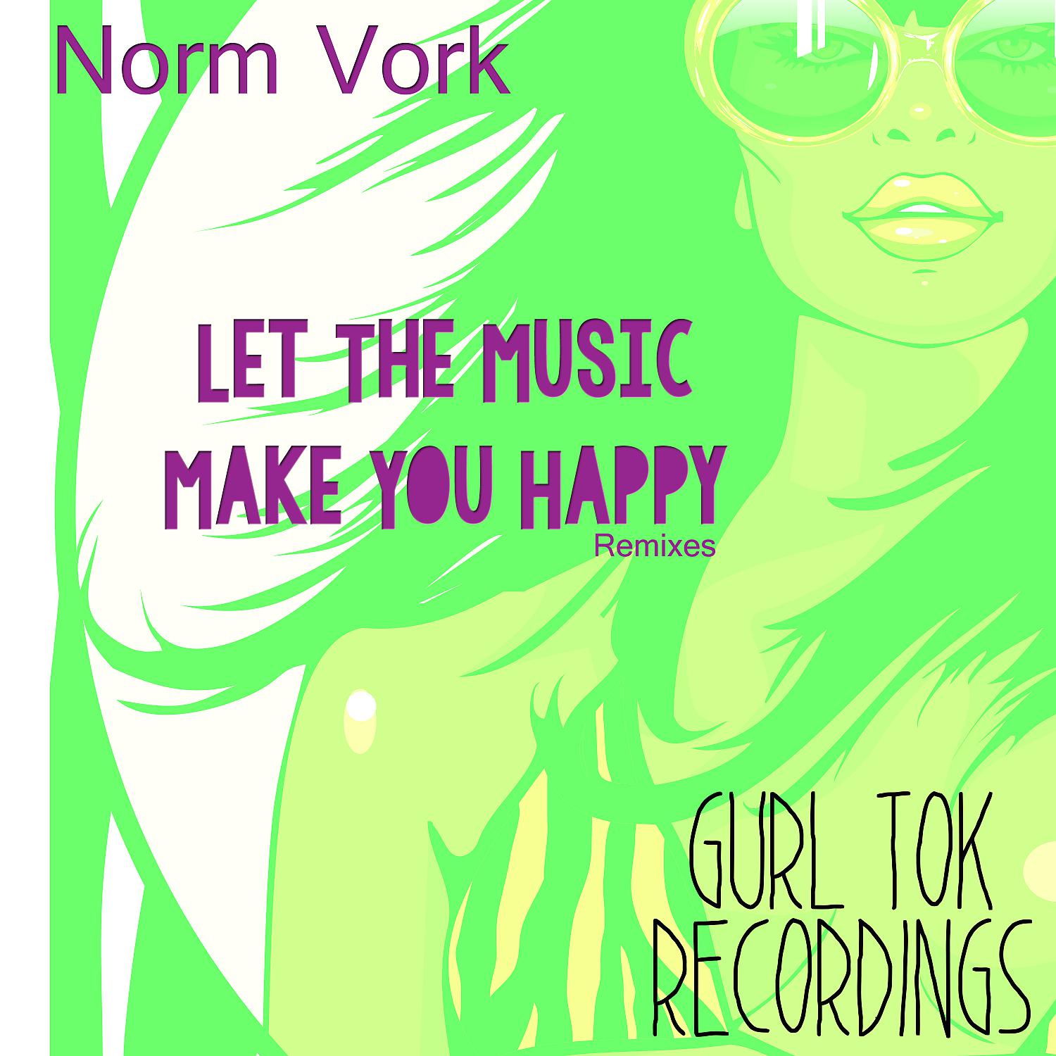 Постер альбома Let The Music Make You Happy (Remixes)