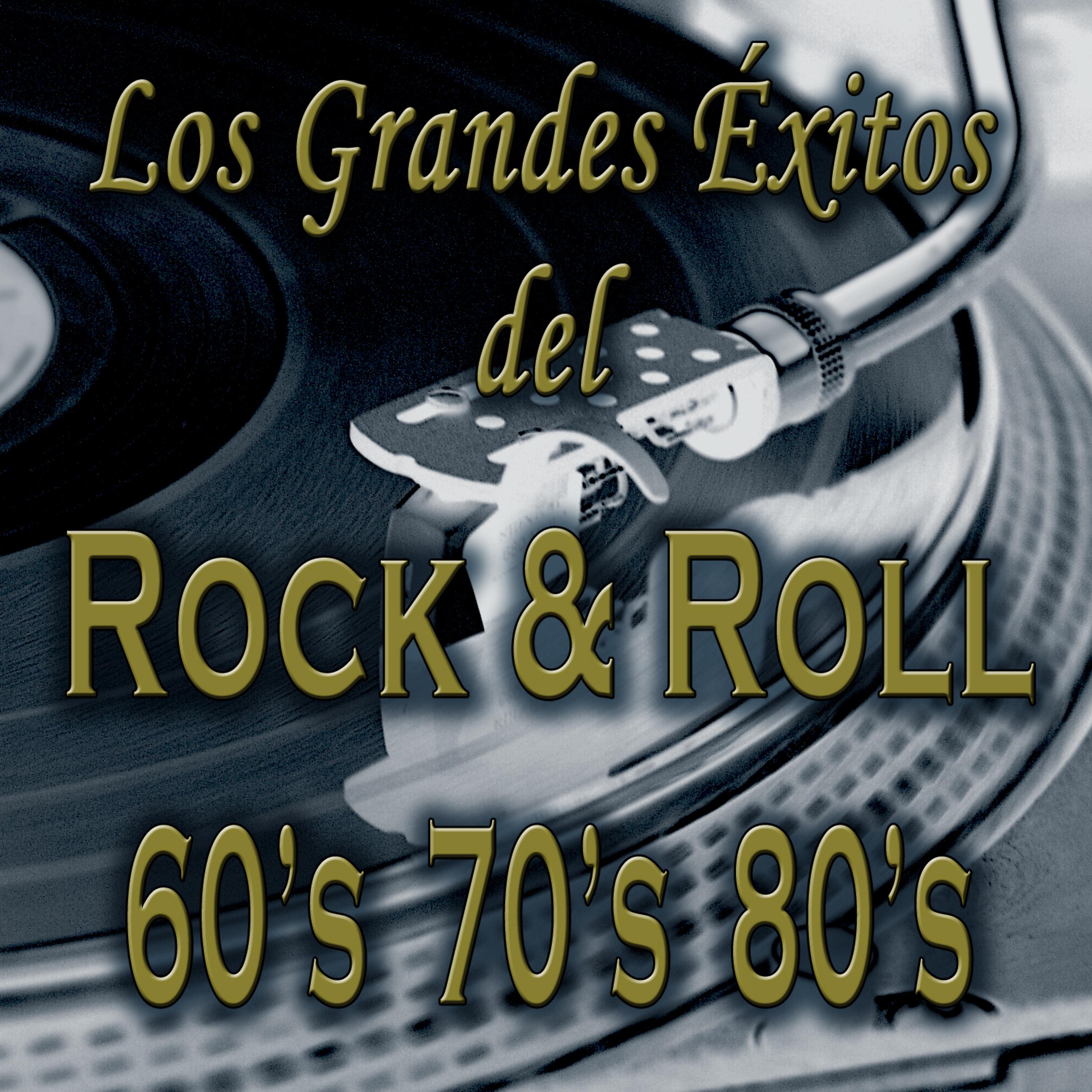 Постер альбома Los Grandes Éxitos del Rock & Roll: Las Mejores Canciones de la Música Rock Clásico de los Años 60's 70's 80's