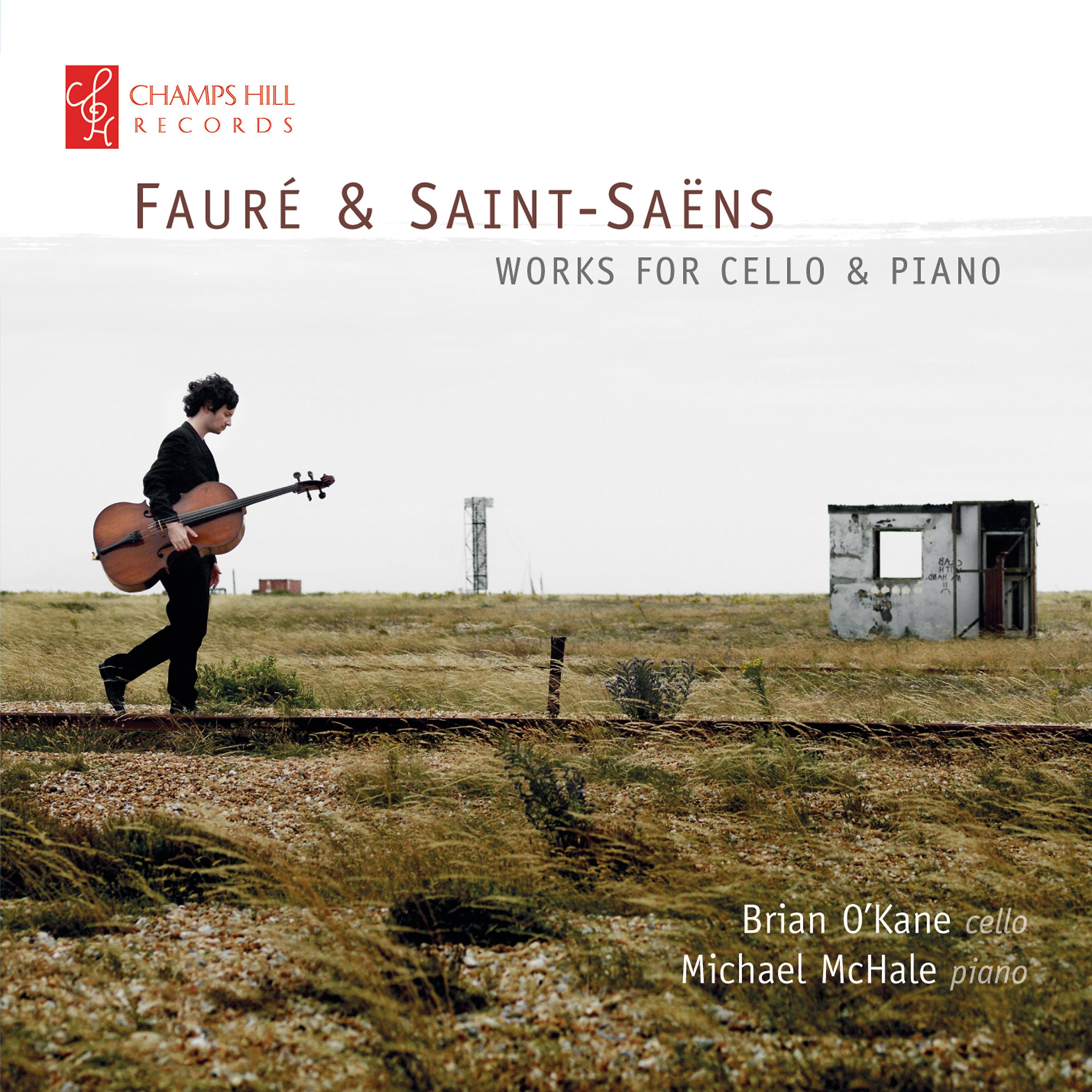 Постер альбома Fauré & Saint-Saëns: Works for Cello & Piano
