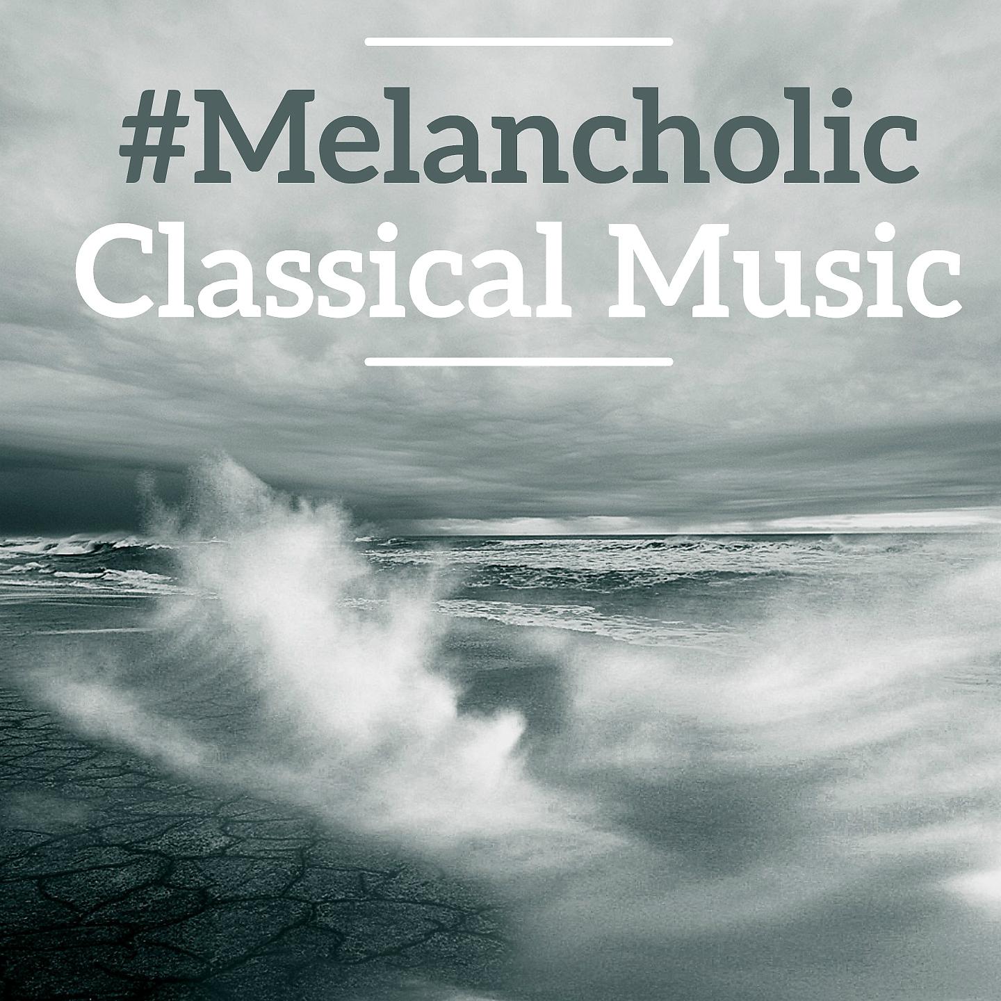 Постер альбома #Melancholic Classical Music