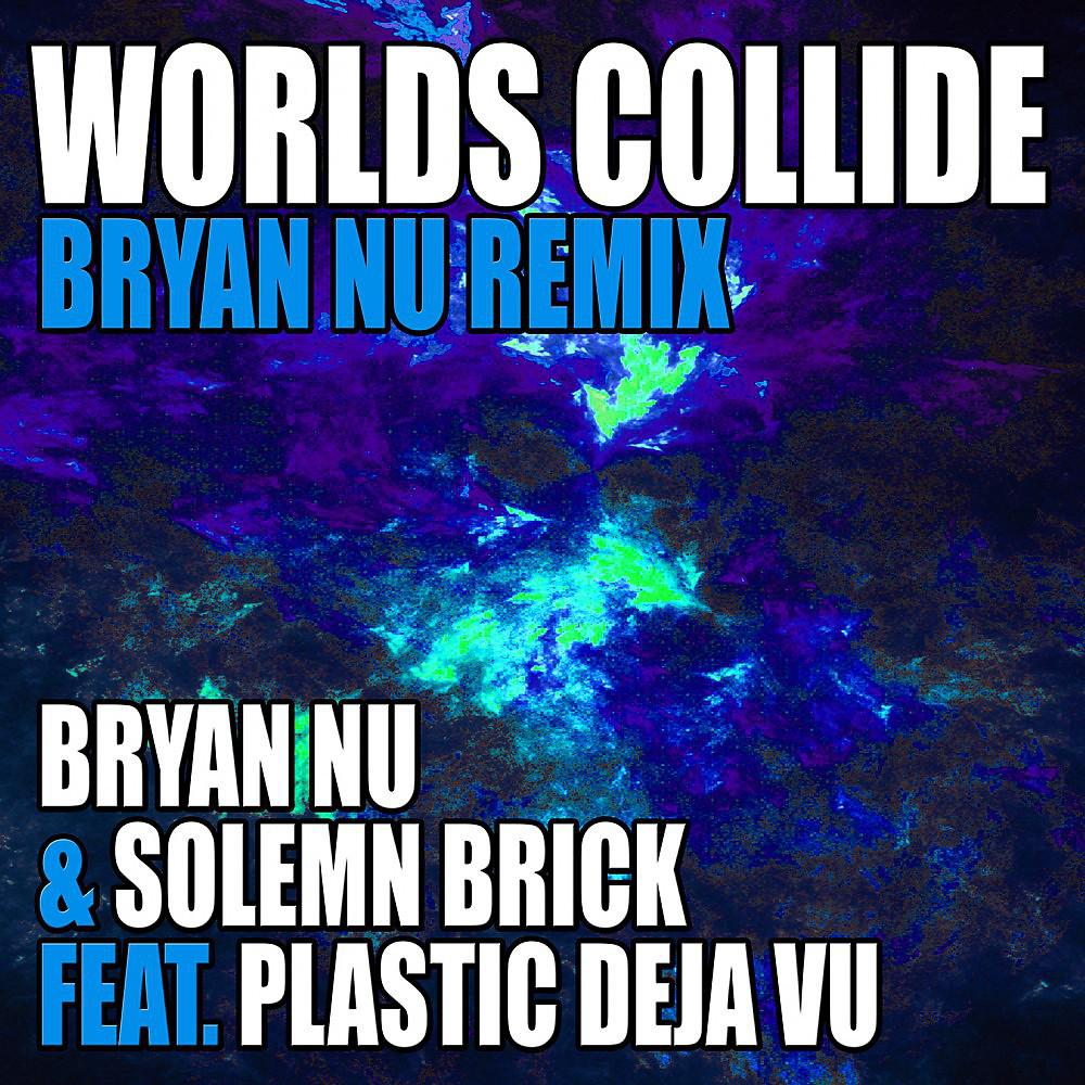 Постер альбома Worlds Collide (Bryan Nu Remix)