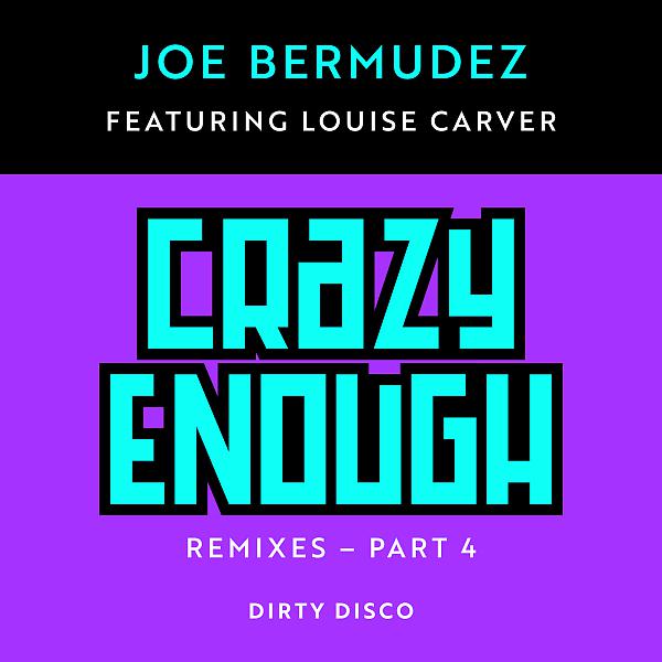 Постер альбома Crazy Enough: Remixes, Pt. 4 (feat. Louise Carver)
