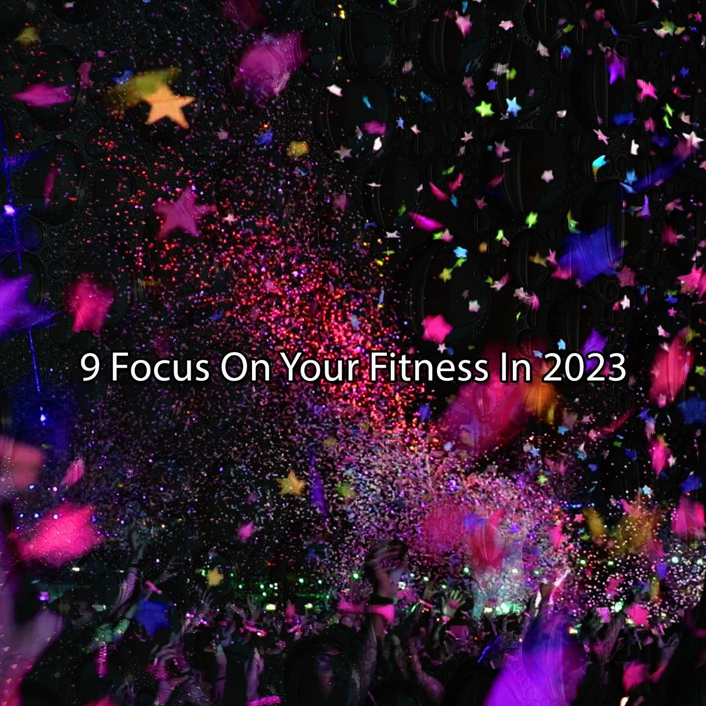 Постер альбома 9 Focus On Your Fitness In 2023