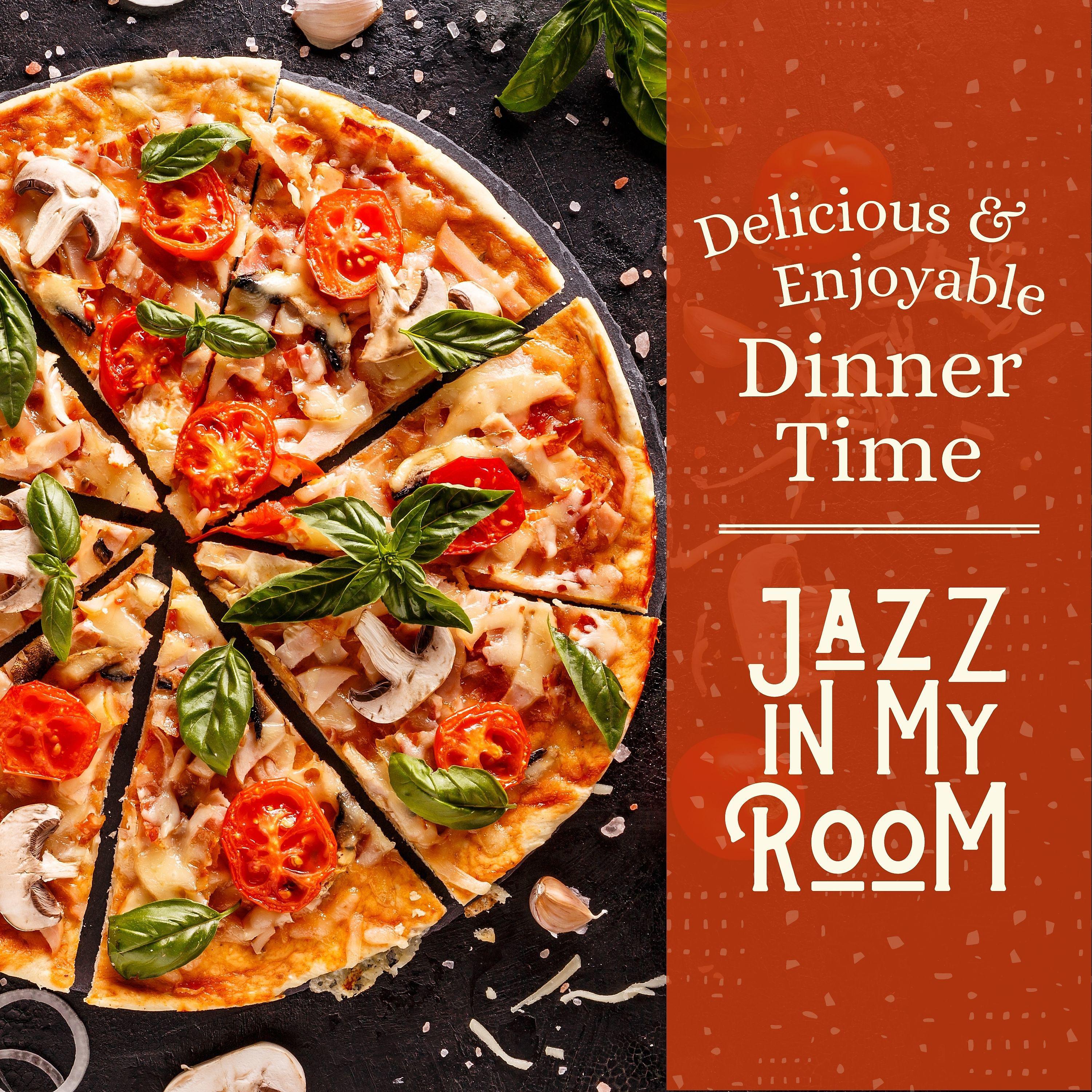 Постер альбома Delicious and Enjoyable Dinner Time - Jazz in My Room