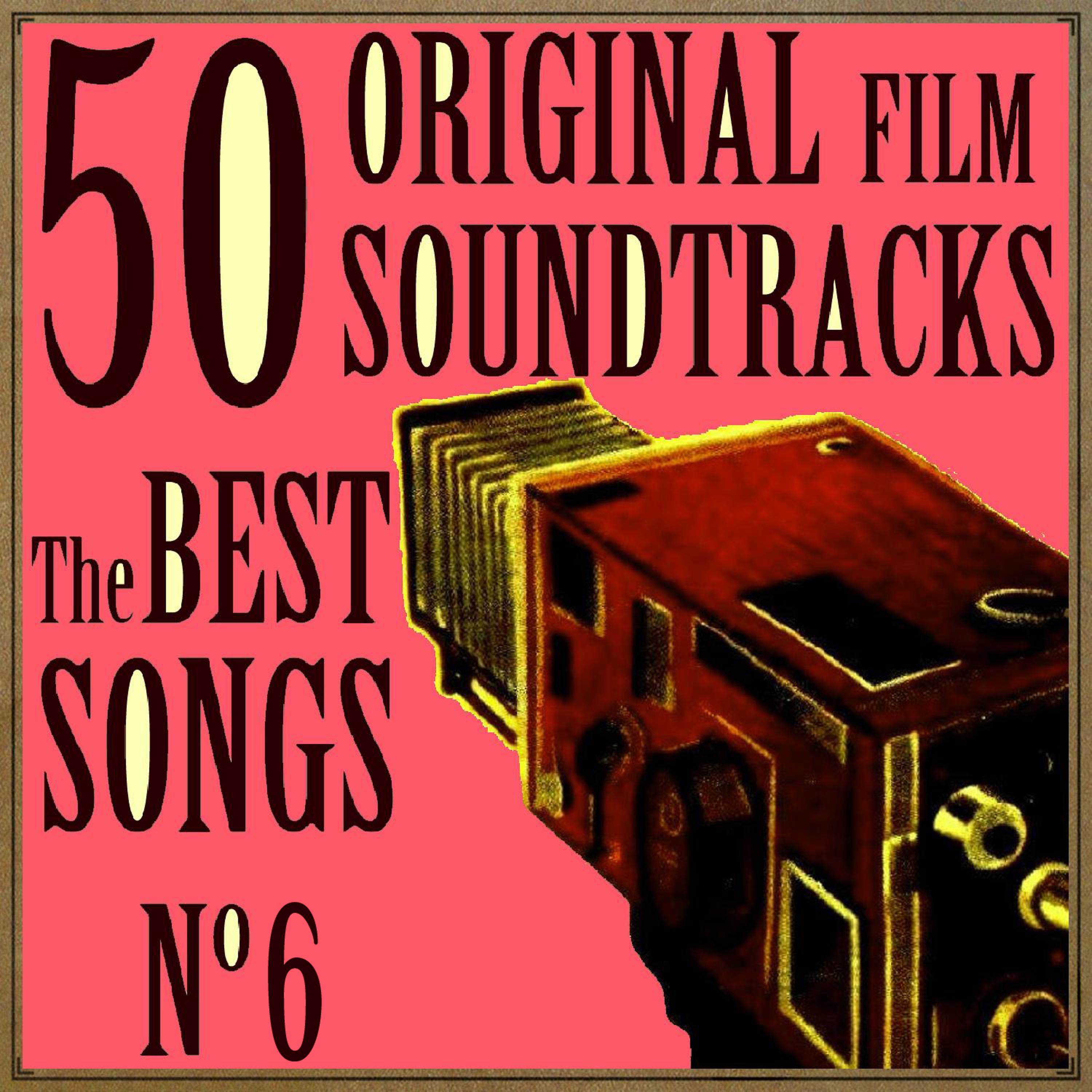 Постер альбома 50 Original Film Soundtracks: The Best Songs. No. 6