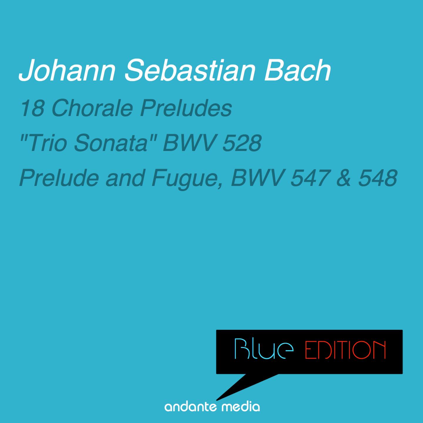 Постер альбома Blue Edition - Bach: 18 Chorale Preludes & "Trio Sonata", BWV 528