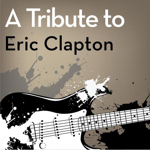 Постер альбома A Tribute to Eric Clapton