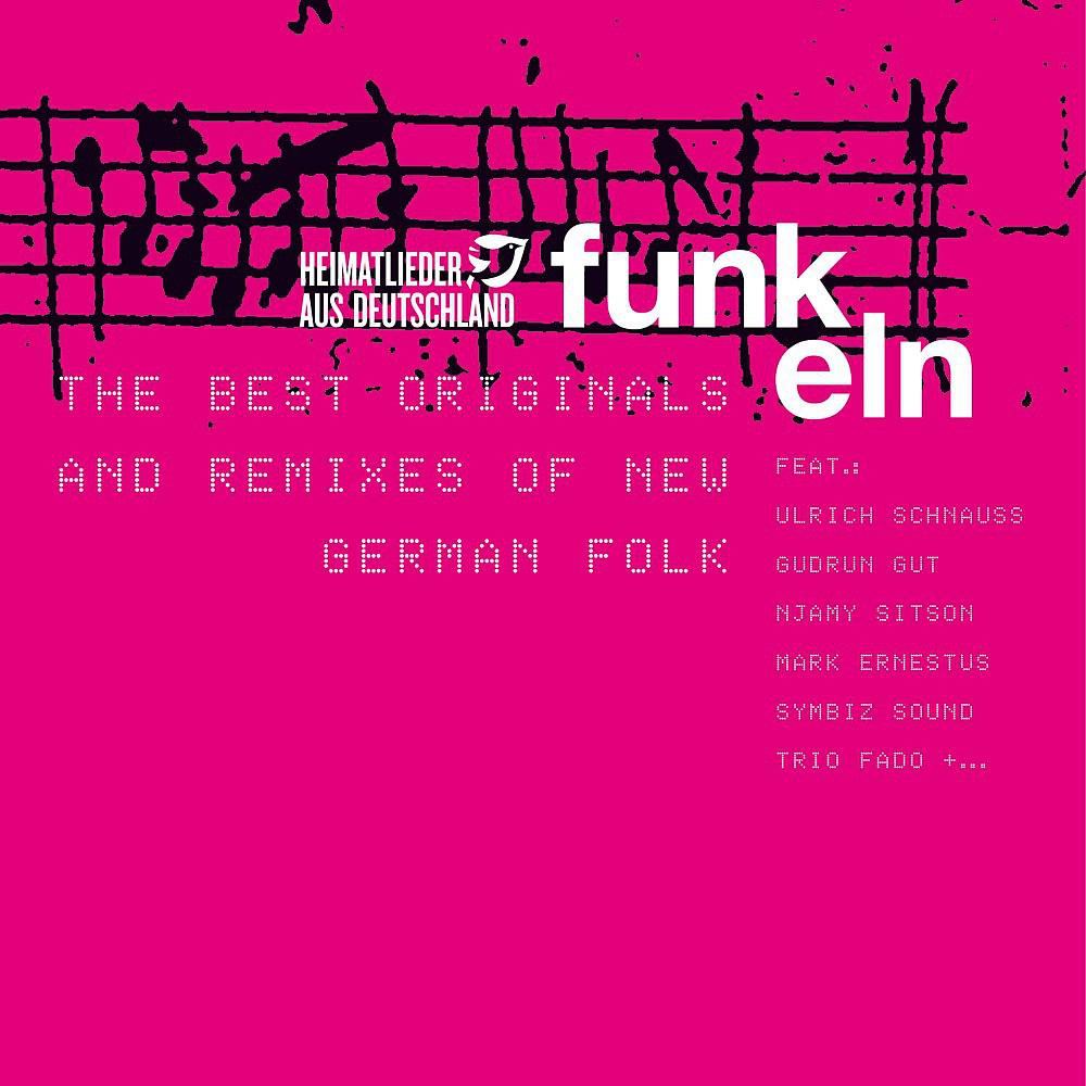 Постер альбома Heimatlieder Aus Deutschland Funkeln - The Best Originals and Remixes of New German Folk
