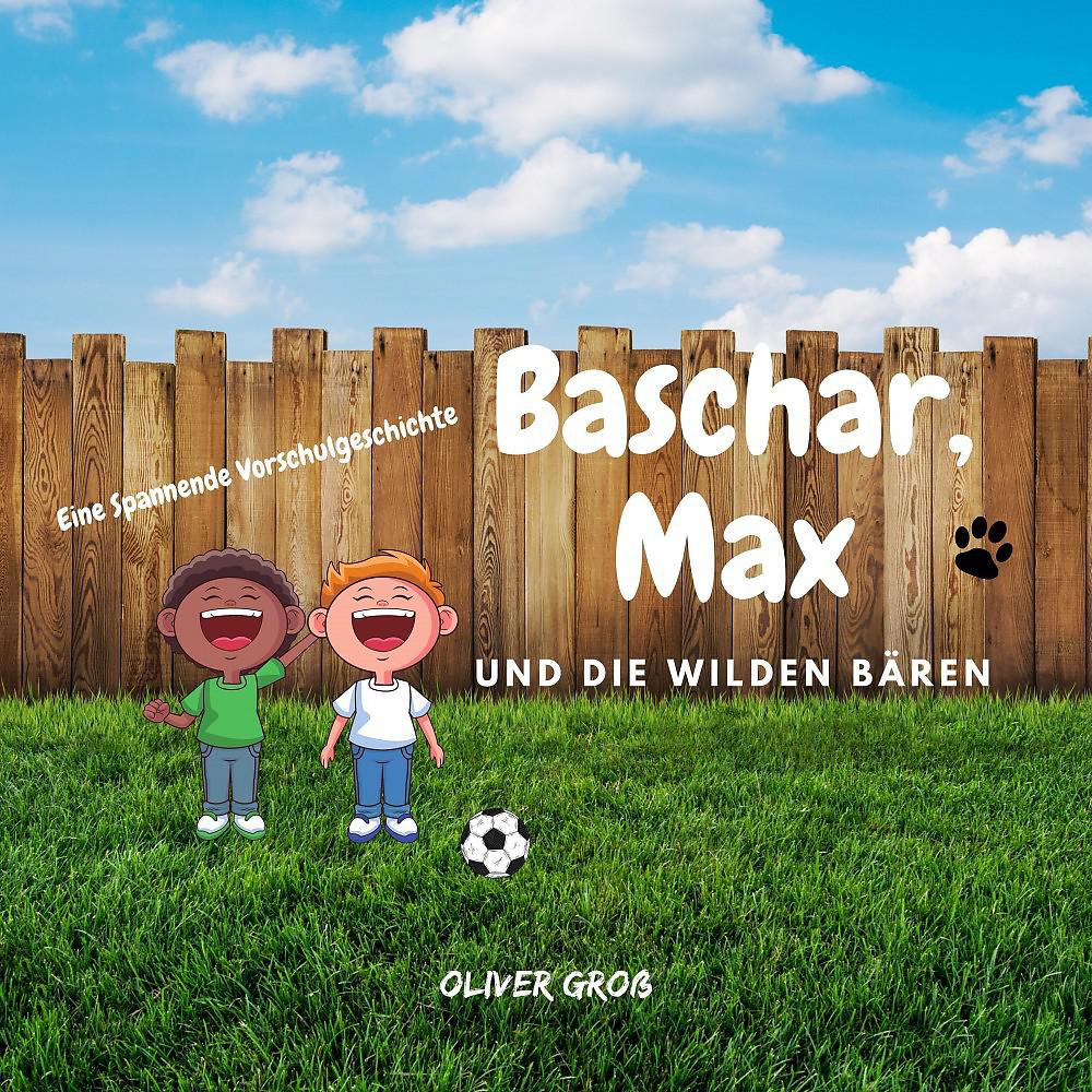 Постер альбома Baschar, Max und die wilden Bären (Eine spannende Vorschulgeschichte)