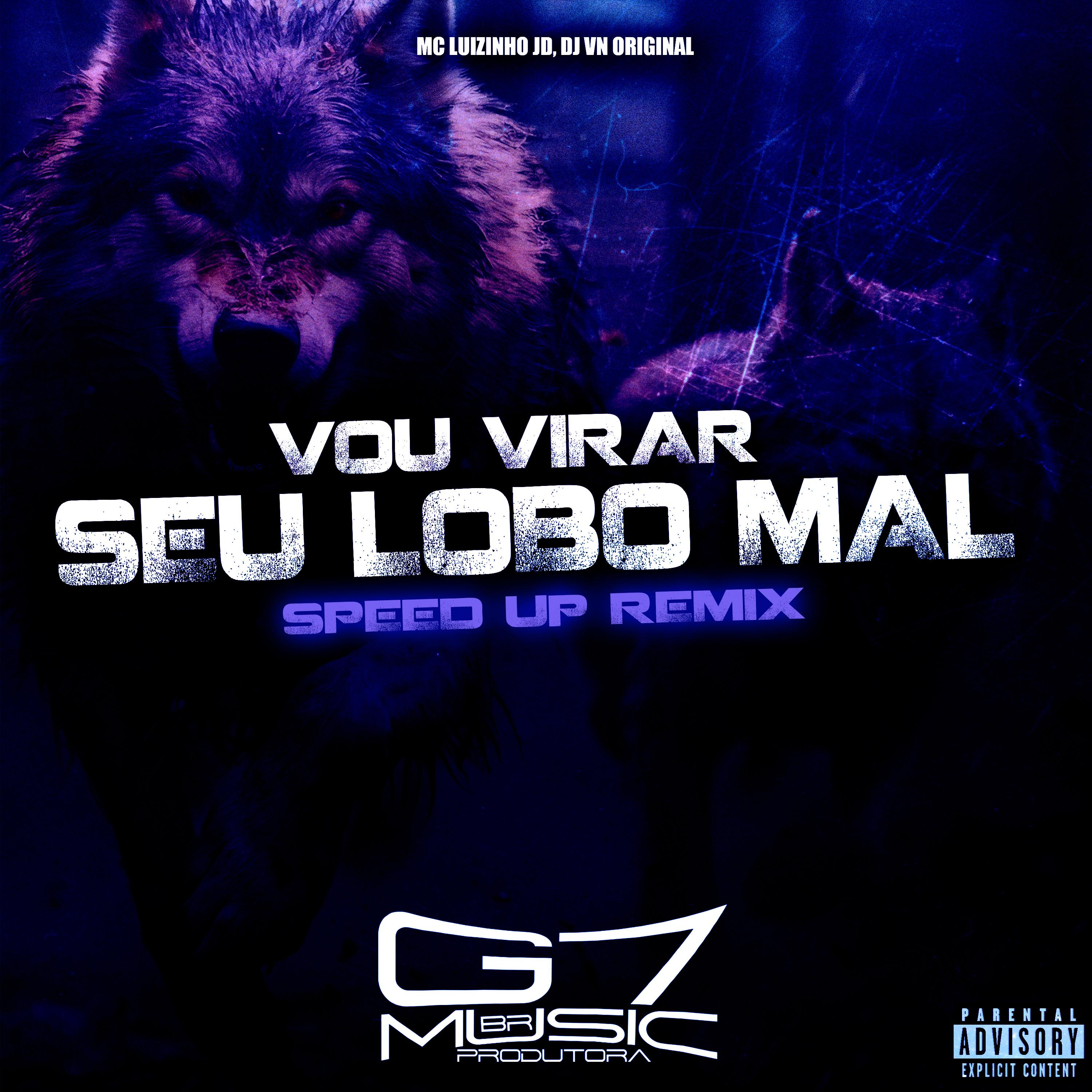 Постер альбома Vou Virar Seu Lobo Mal - Speed Up