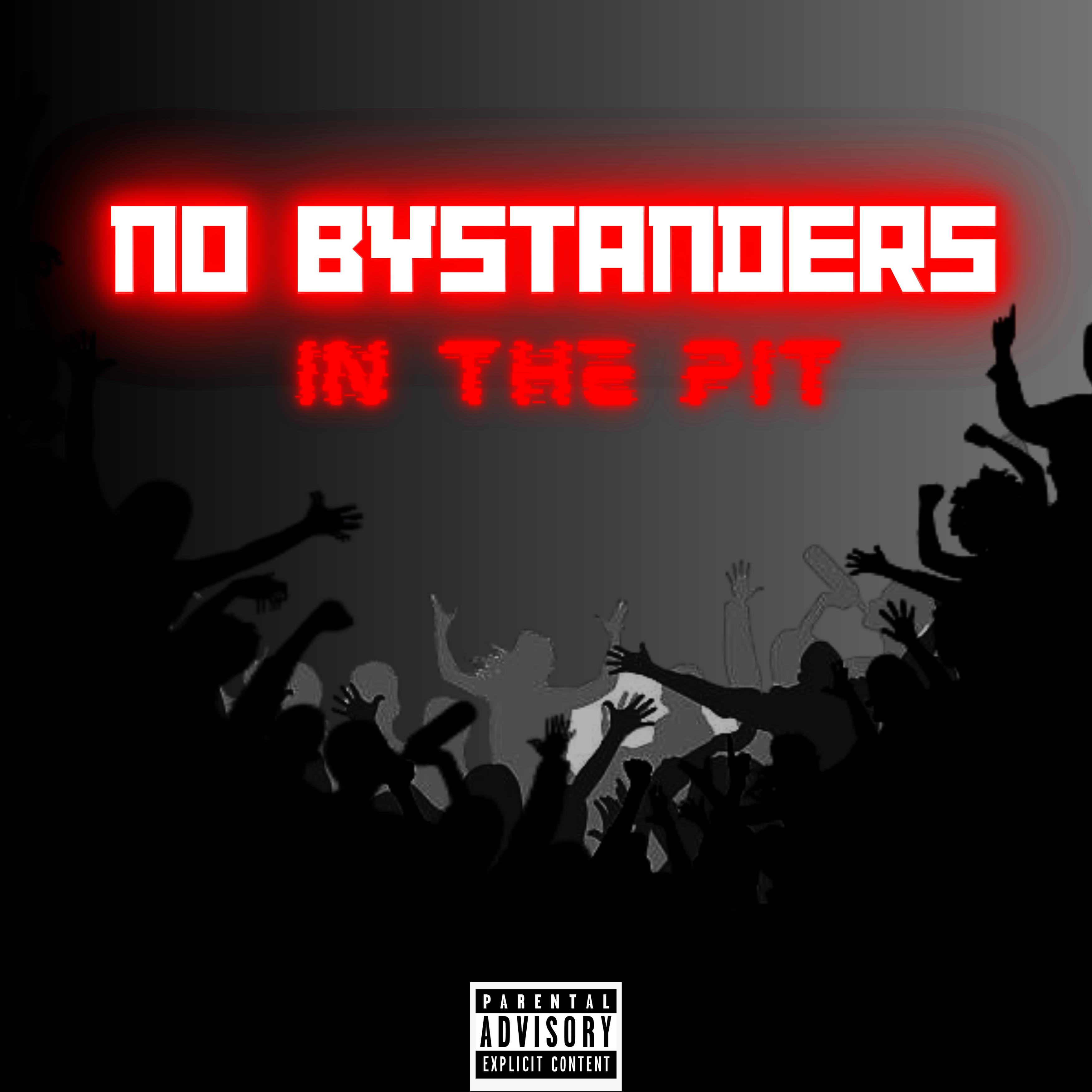 Постер альбома No Bystanders In The Pit (feat. Off Home Road)