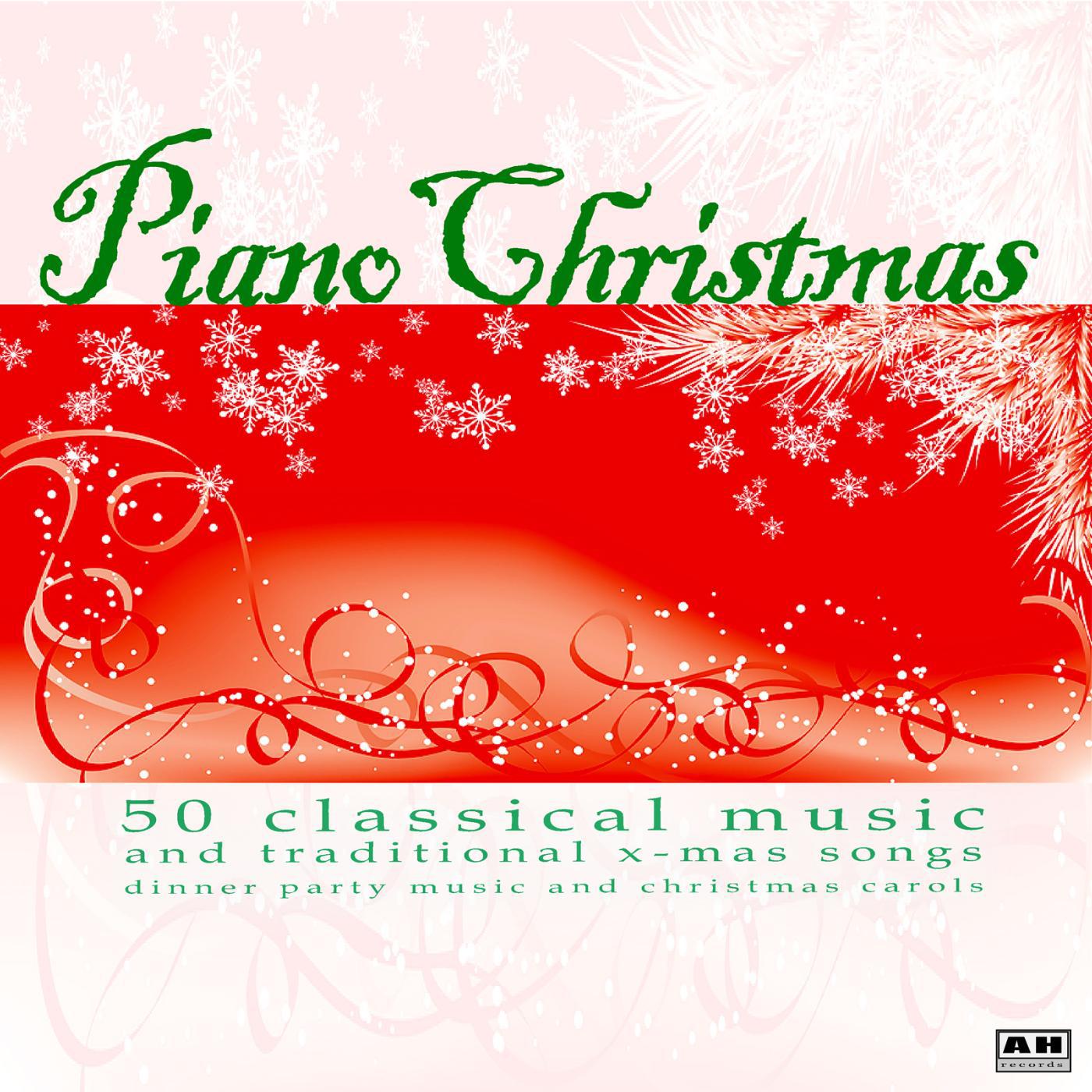 Постер альбома Piano Christmas: 50 Classical Music and Traditional X-Mas Songs Dinner Party Music and Christmas Carols