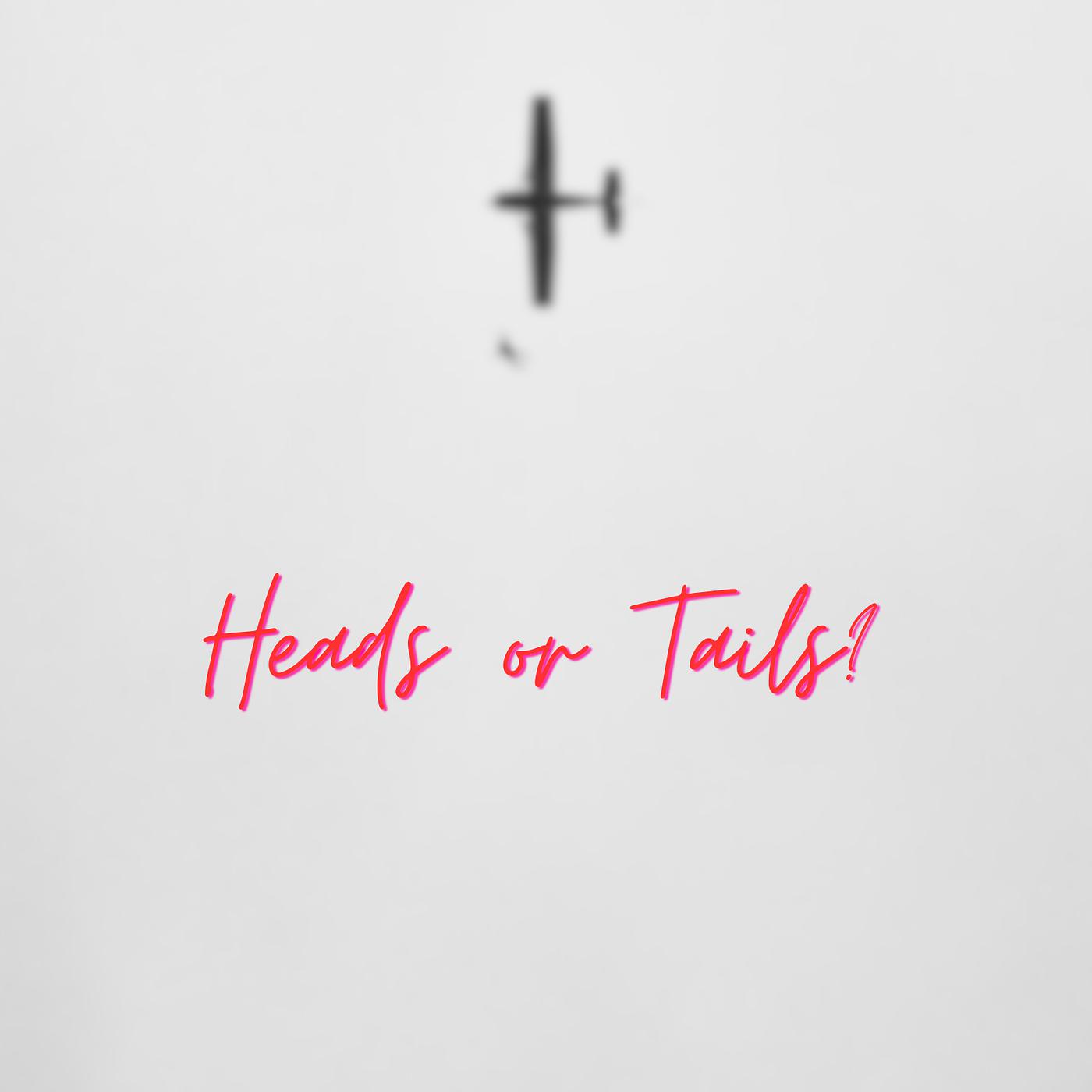 Постер альбома Heads or Tails
