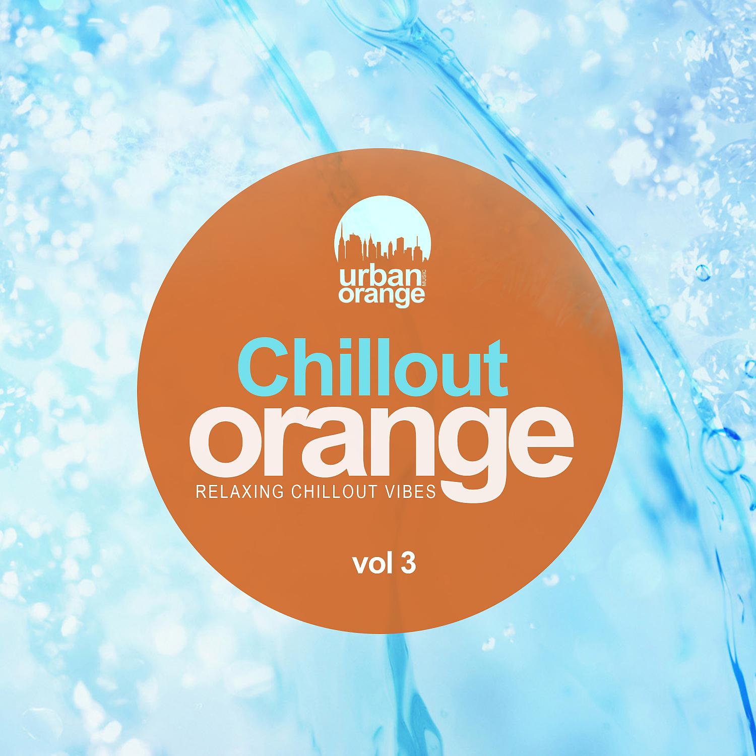 Постер альбома Chillout Orange, Vol. 3: Relaxing Chillout Vibes
