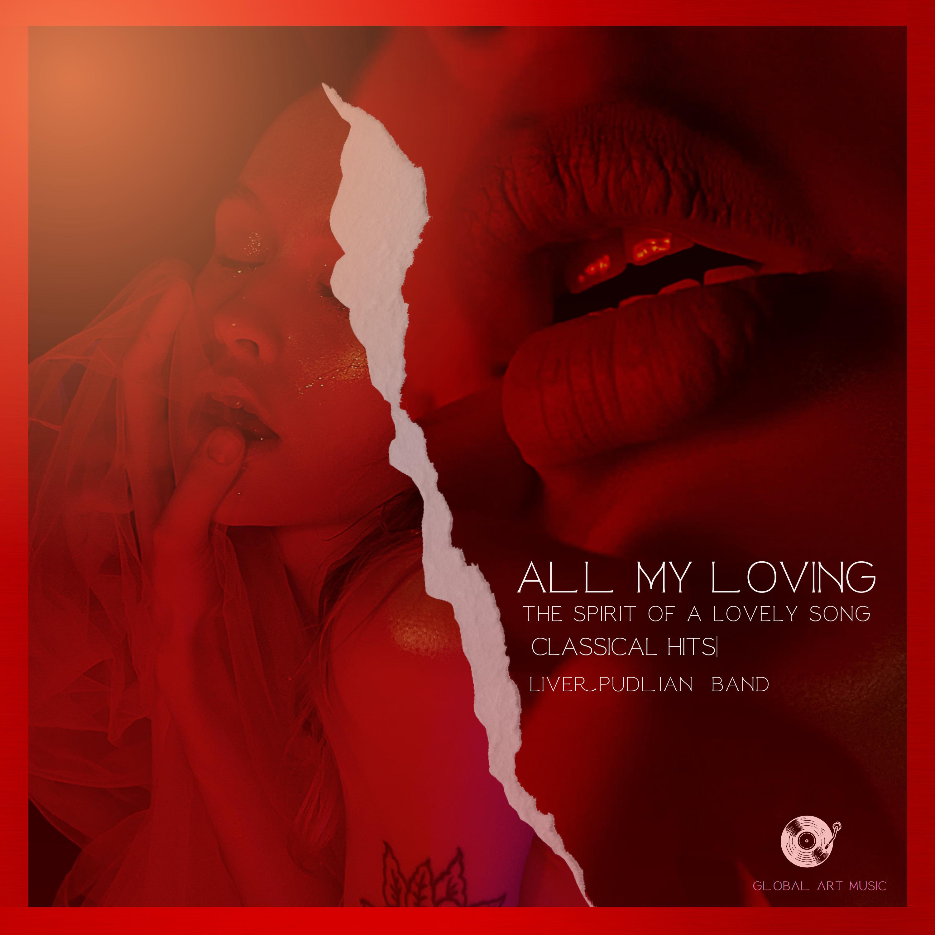 Постер альбома All My Loving- The Spirit Of a Lovely Song - New Music Series From Classical Hits