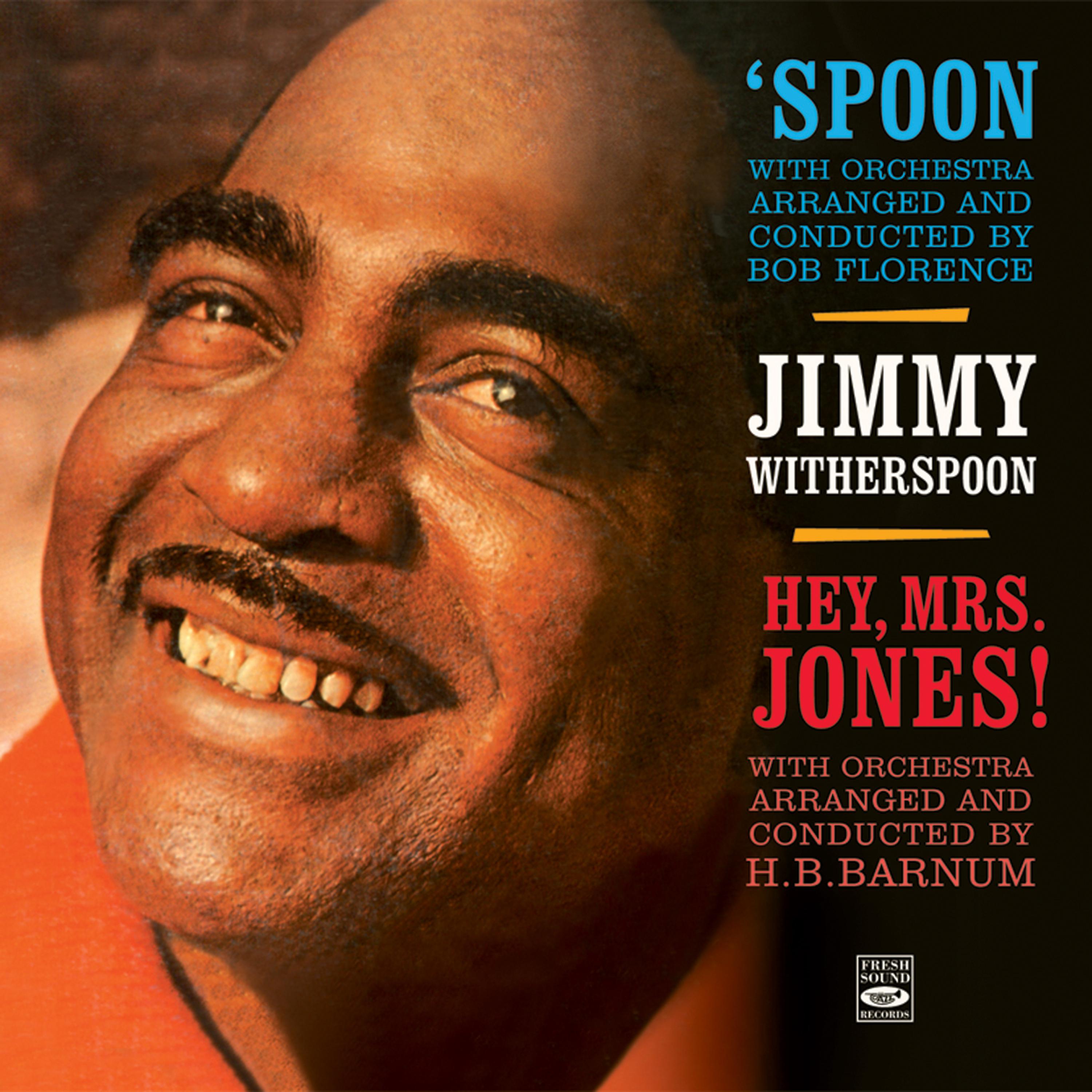 Постер альбома Jimmy Witherspoon. Spoon / Hey, Mrs. Jones!