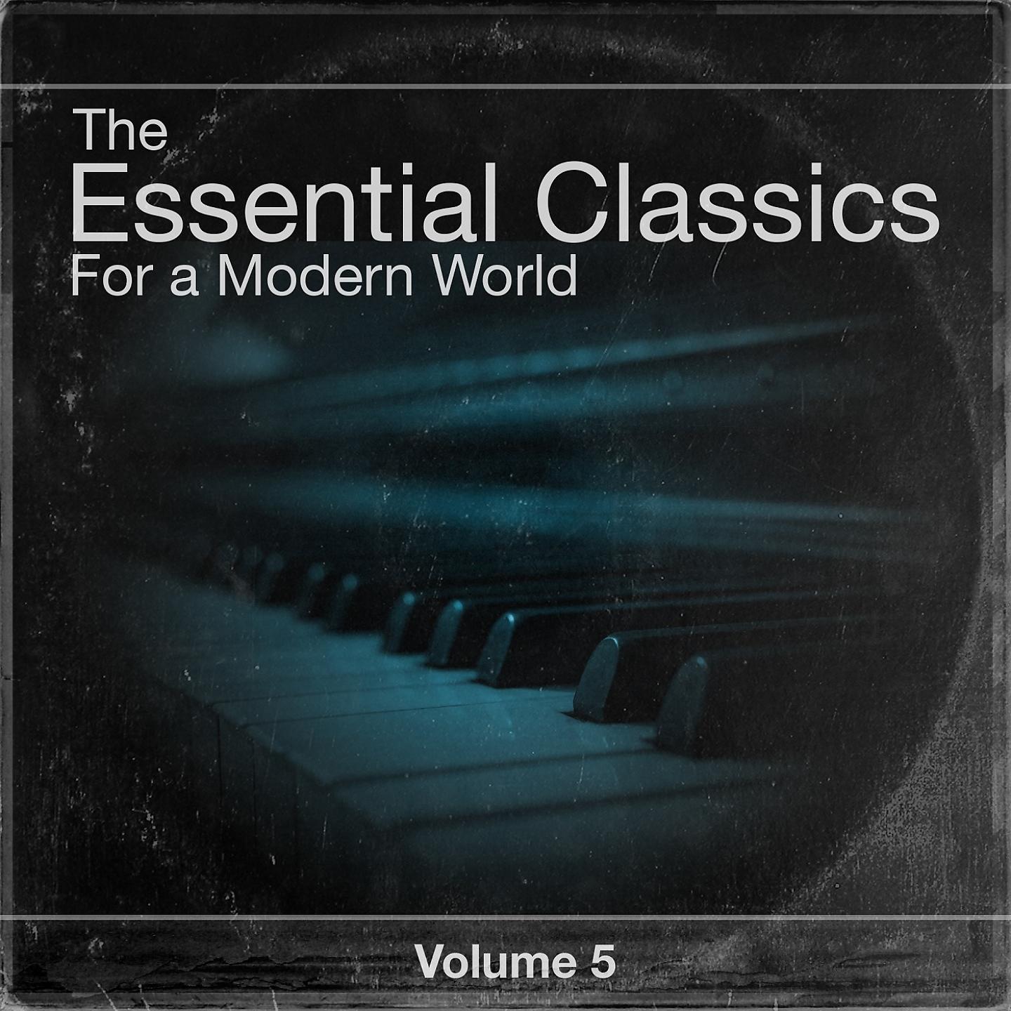 Постер альбома The Essential Classics For a Modern World, Vol.5