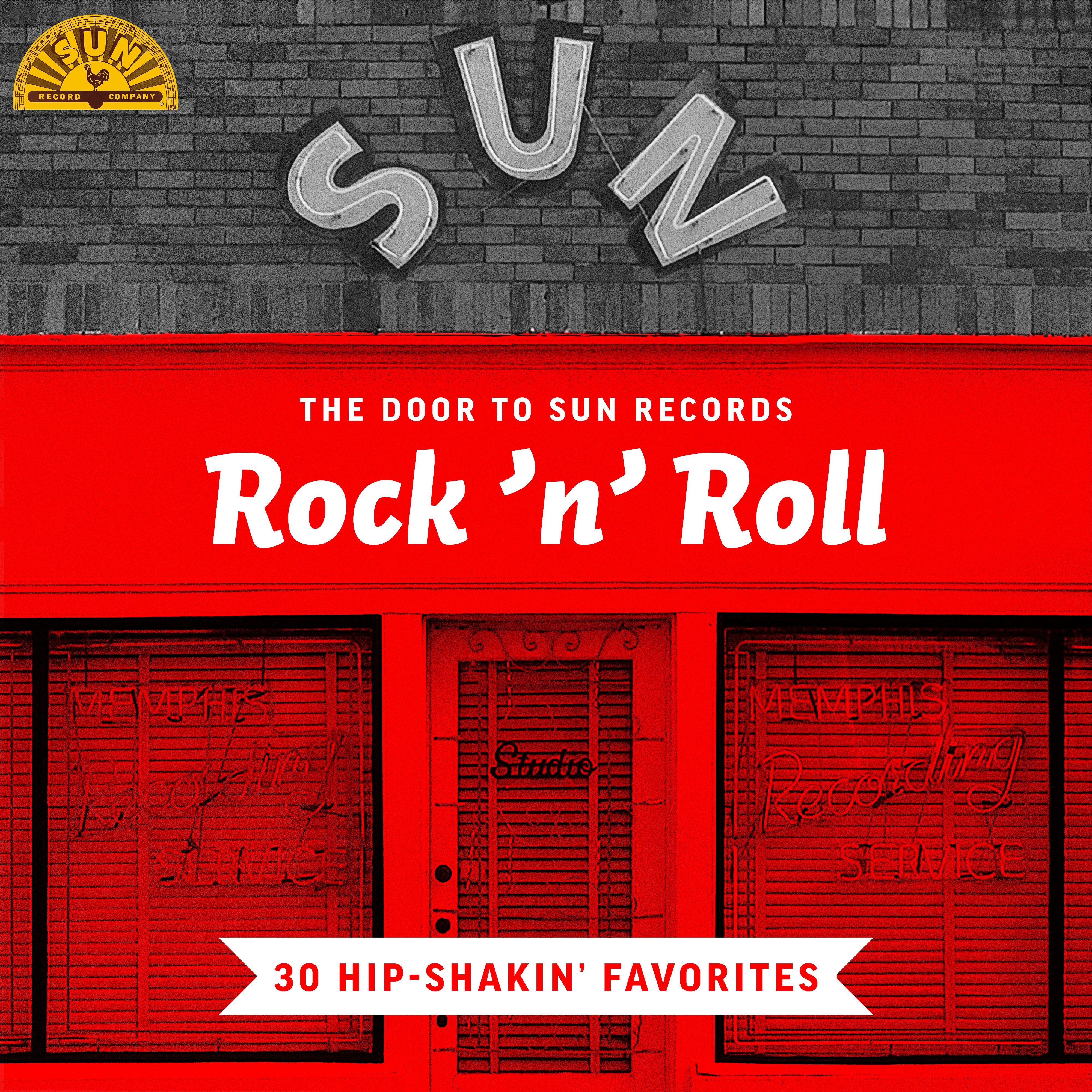 Постер альбома The Door to Sun Records: Rock 'n' Roll (30 Hip-Shakin' Favorites)