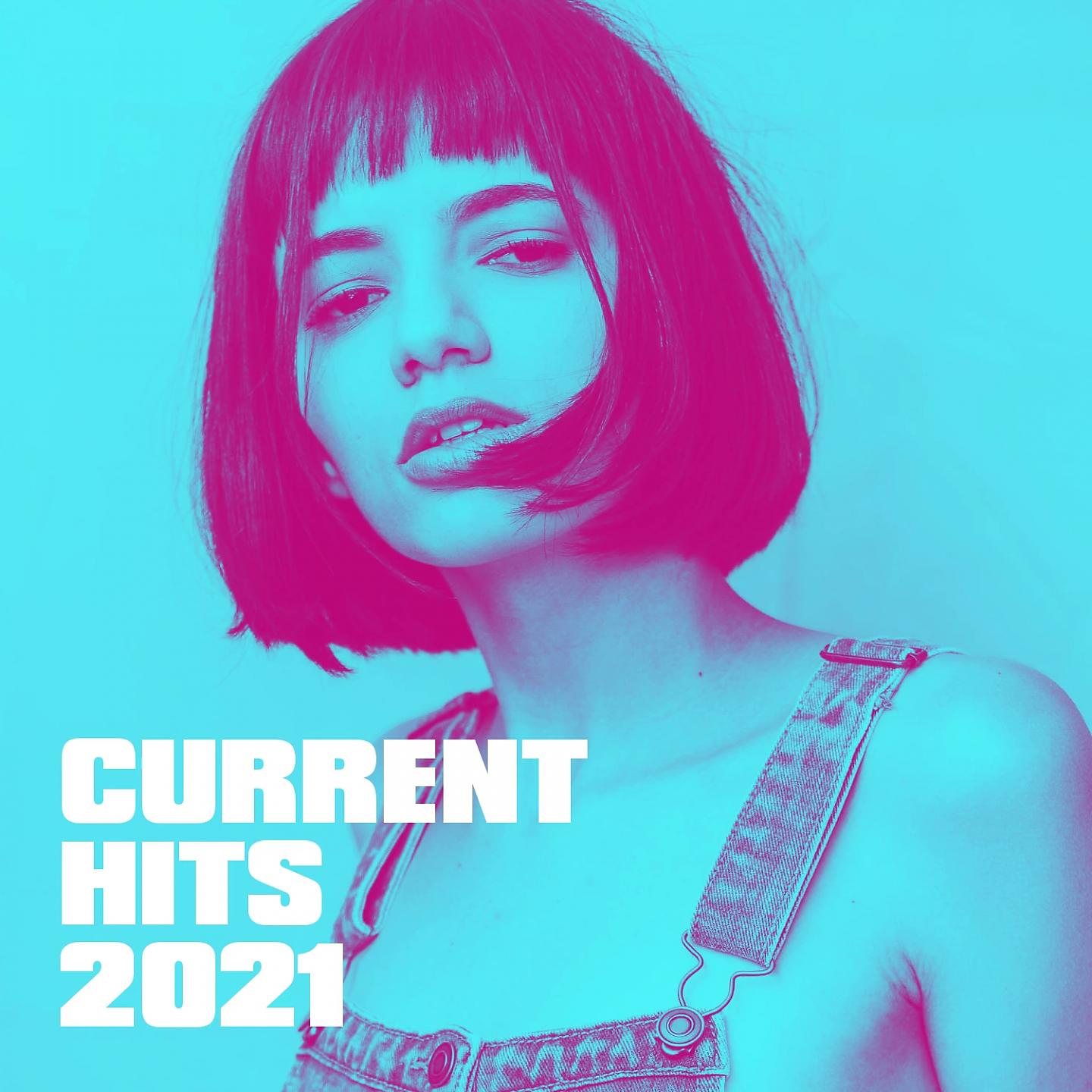 Постер альбома Current Hits 2021