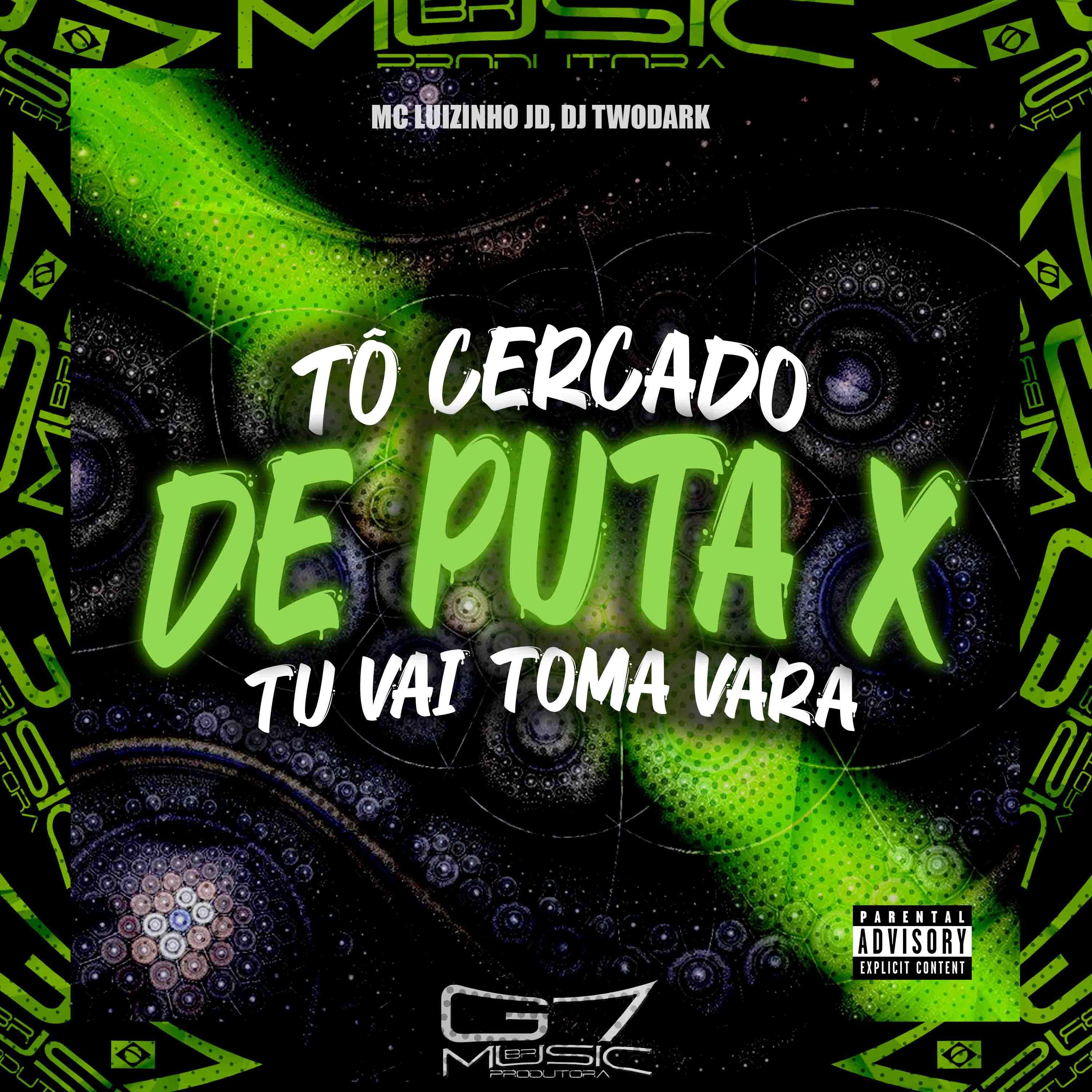 Постер альбома Tô Cercado de Puta X Tu Vai Toma Vara