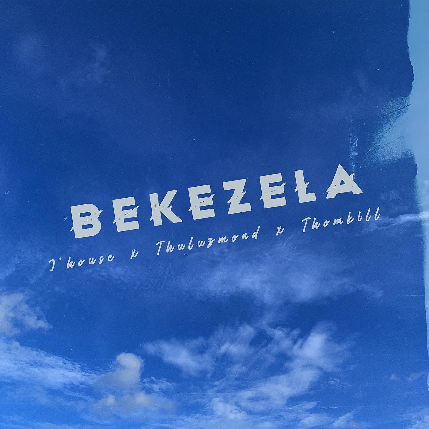 Постер альбома Bekezela (feat. Thomkill & Thuluzmond)