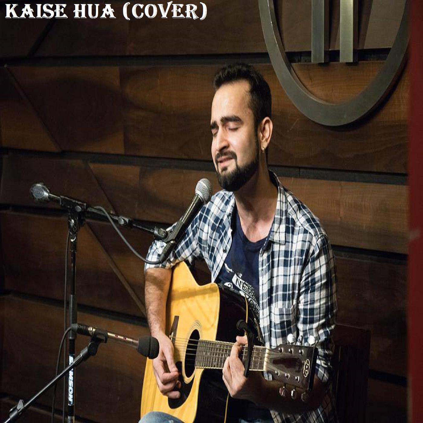 Постер альбома Kaise Hua (Cover)
