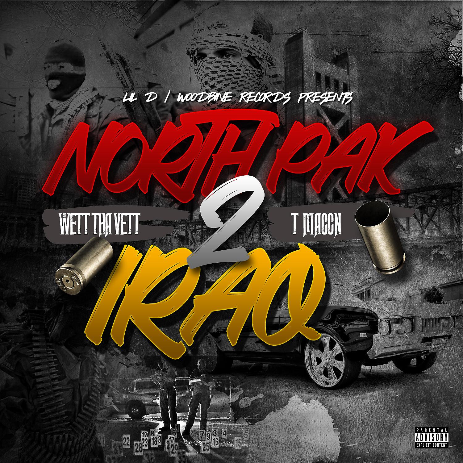 Постер альбома North Pak 2 Iraq (feat. Wett tha Vett & T Maccn)