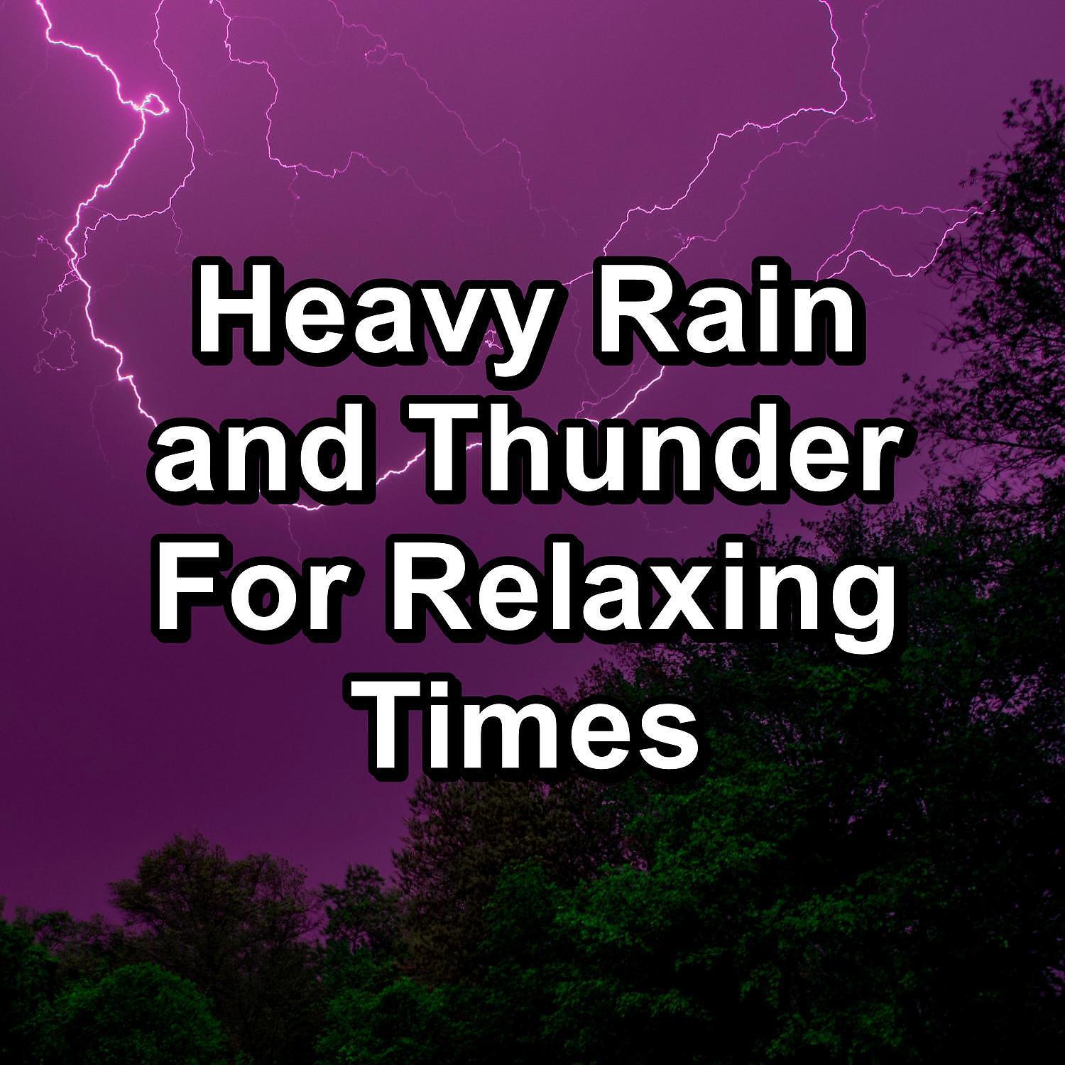 Постер альбома Heavy Rain and Thunder For Relaxing Times