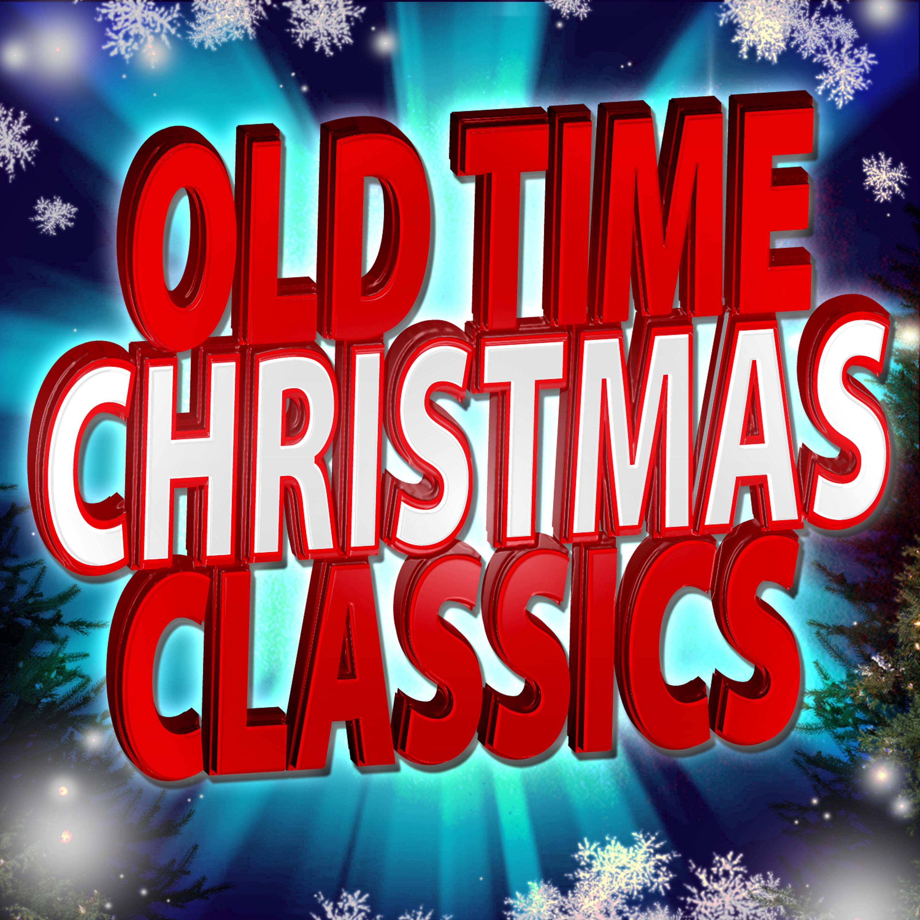 Постер альбома Old Time Christmas Classics
