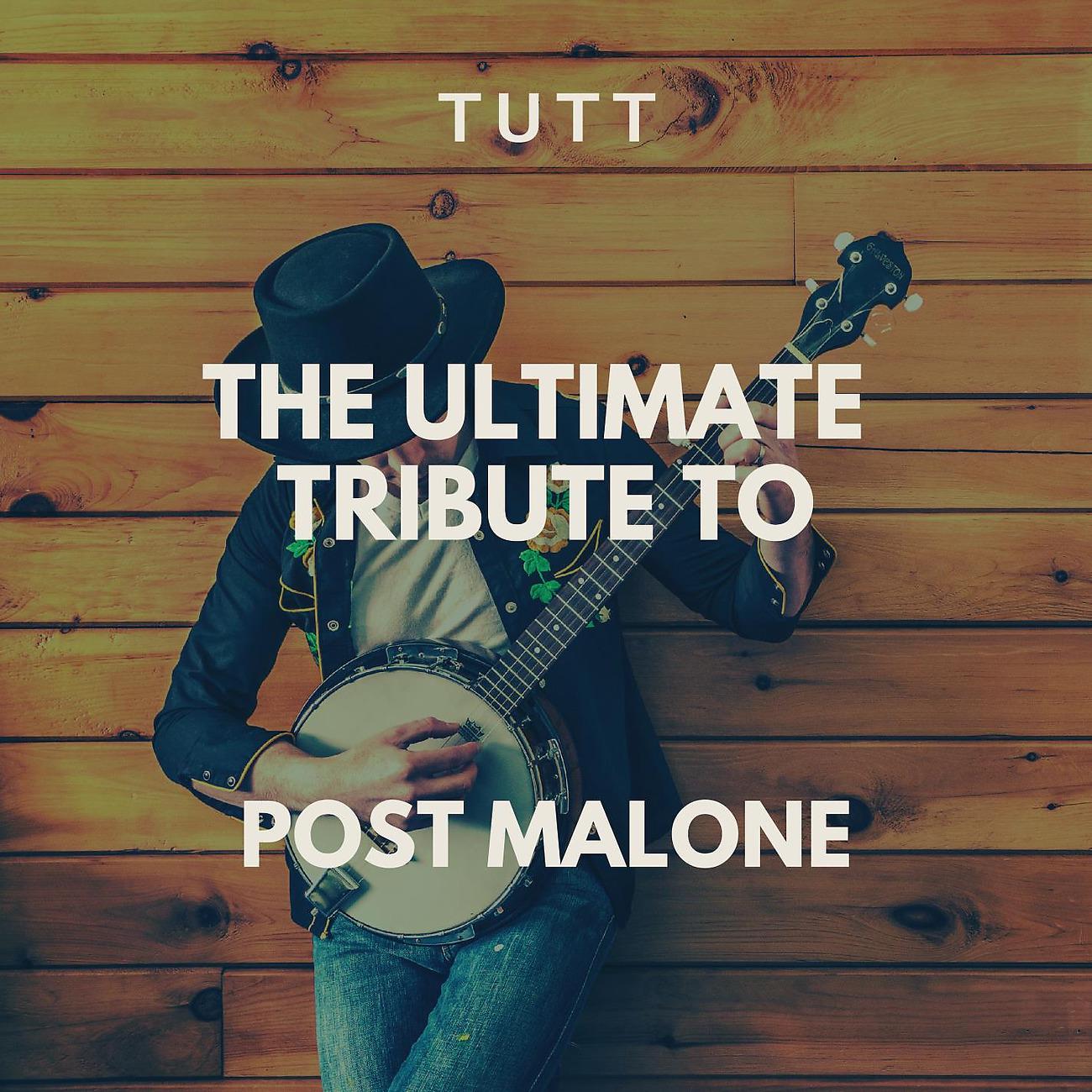 Постер альбома The Ultimate Tribute To Post Malone