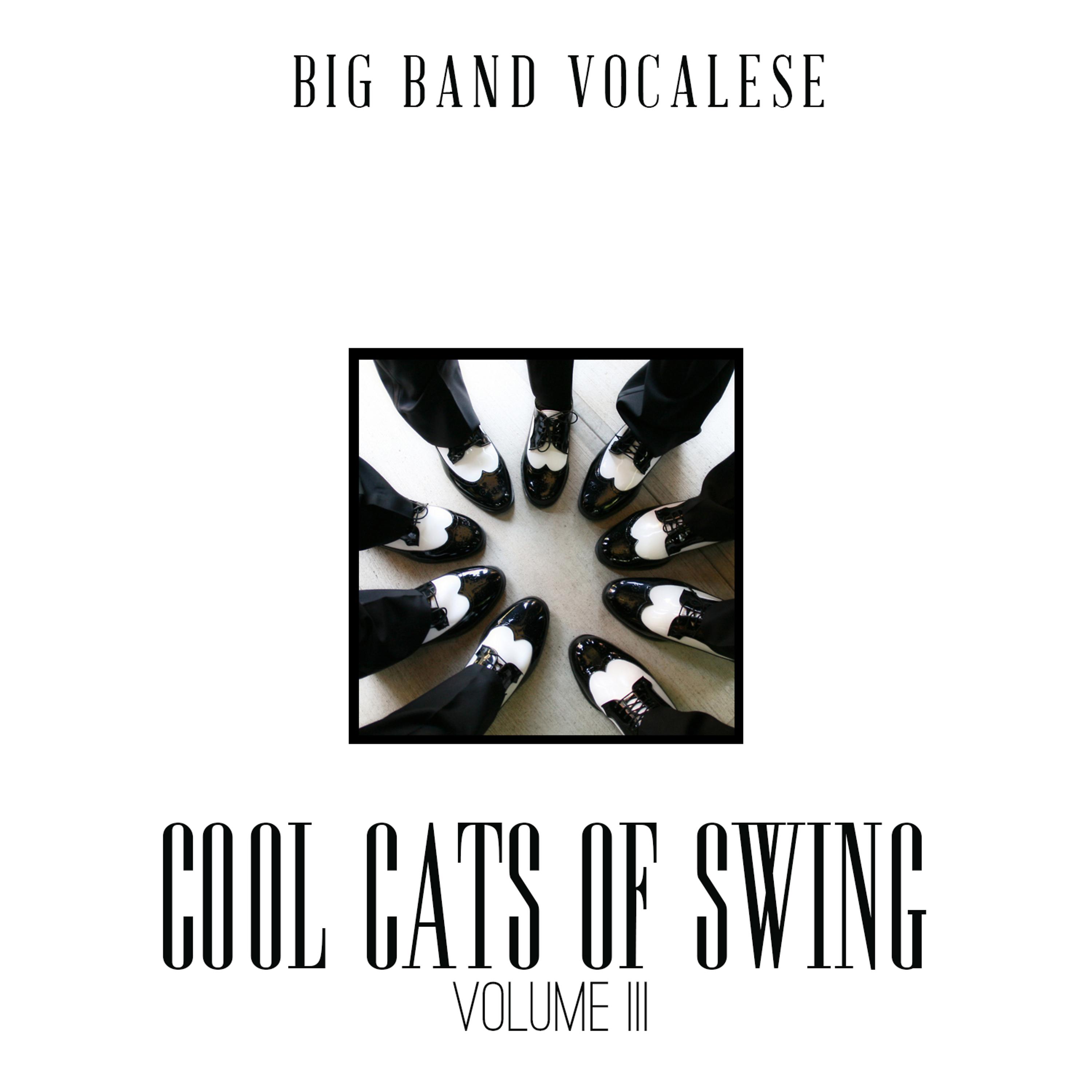 Постер альбома Big Band Music Vocalese: Cool Cats of Swing, Vol. 3