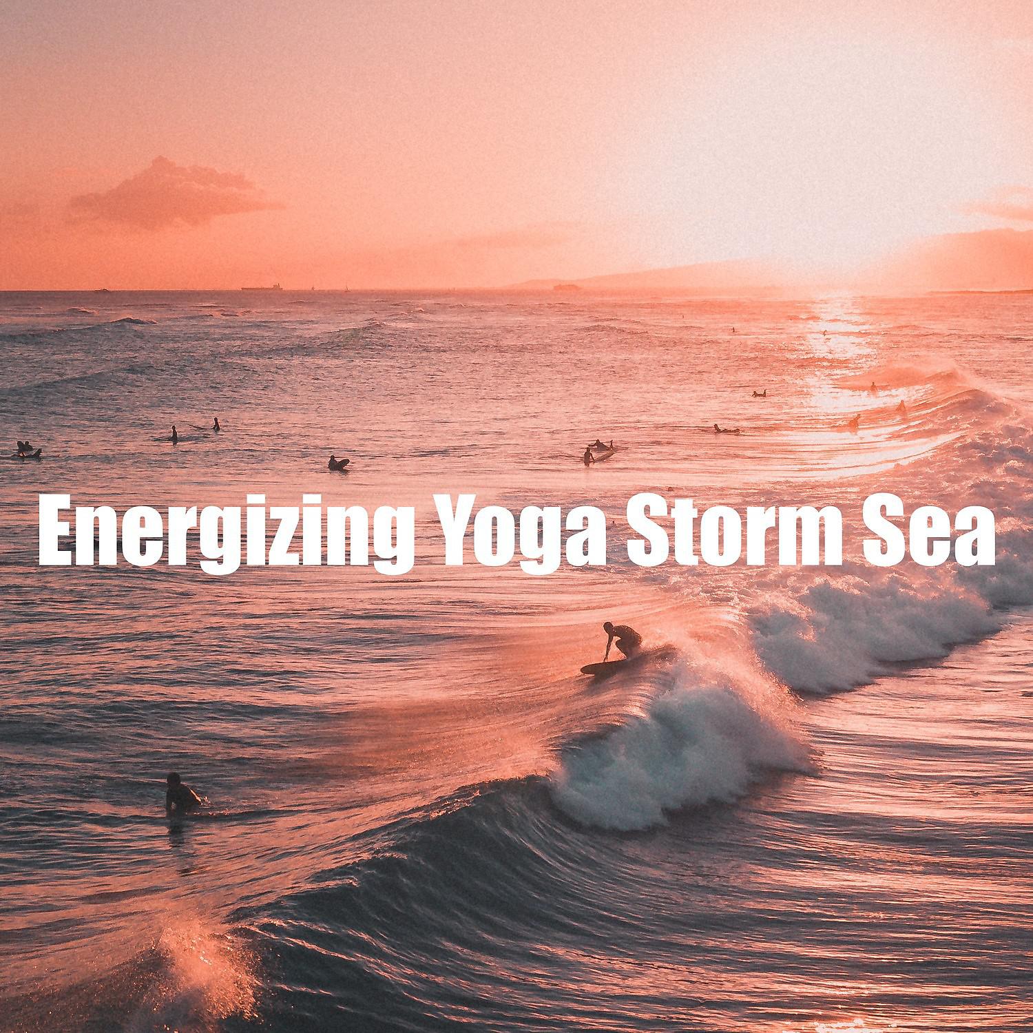 Постер альбома Energizing Yoga Storm Sea