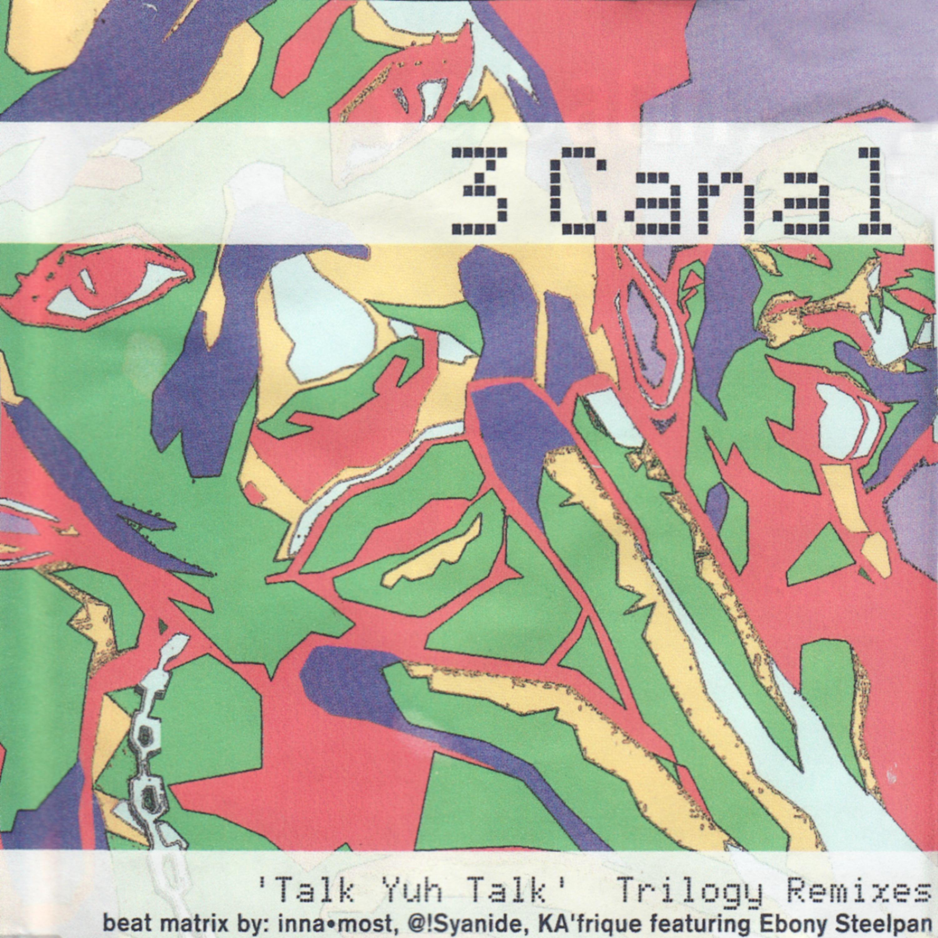 Постер альбома Talk Yuh Talk - Trilogy Remixes
