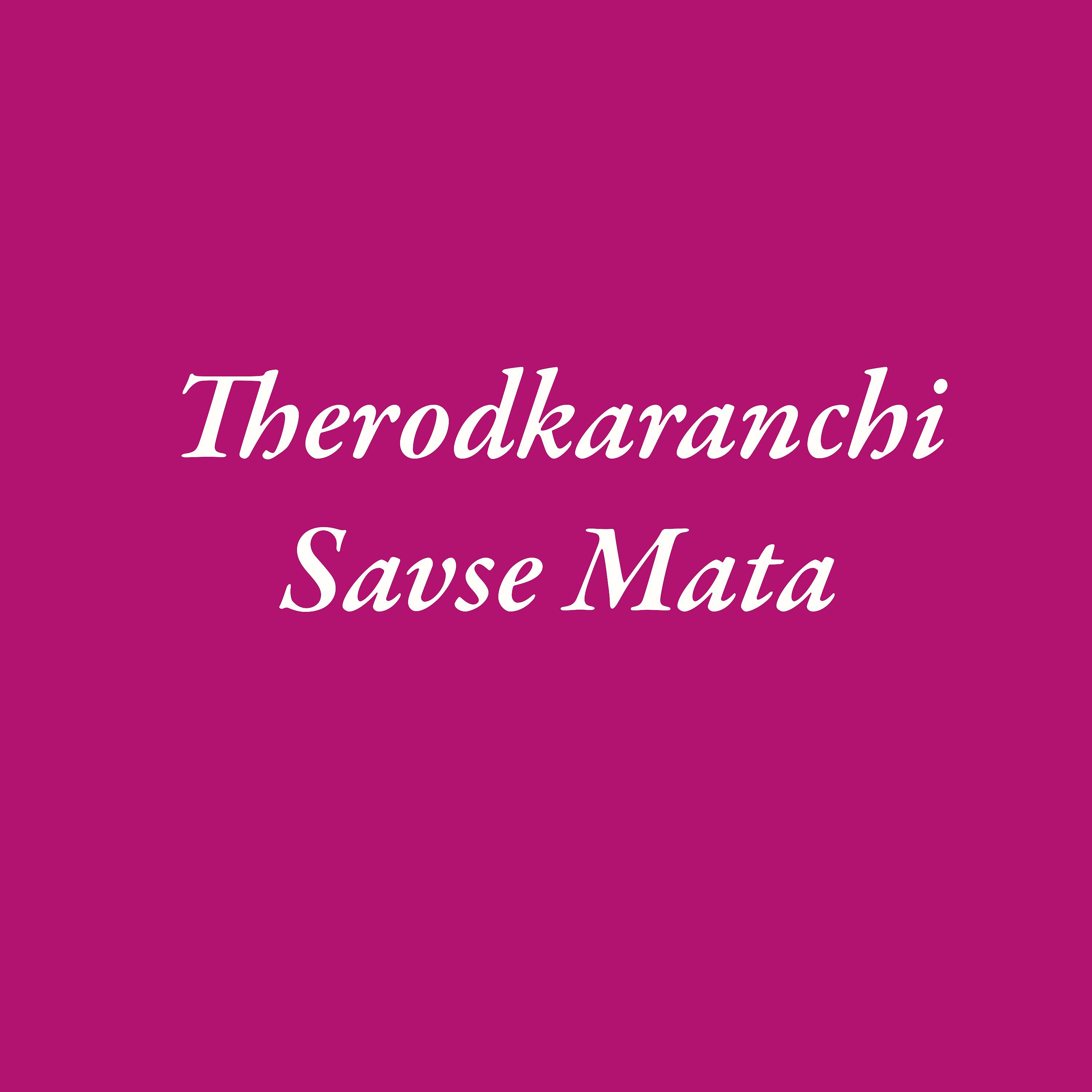 Постер альбома Therodkaranchi Savse Mata