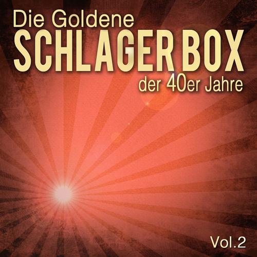 Постер альбома Die Goldene Schlager Box der 40er Jahre, Vol. 2